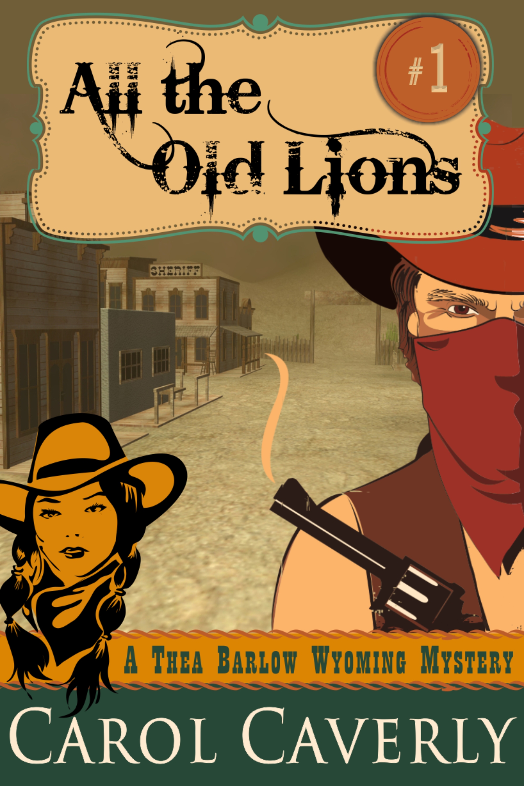 This image is the cover for the book All the Old Lions (A Thea Barlow Wyoming Mystery, Book One), A Thea Barlow Wyoming Mystery