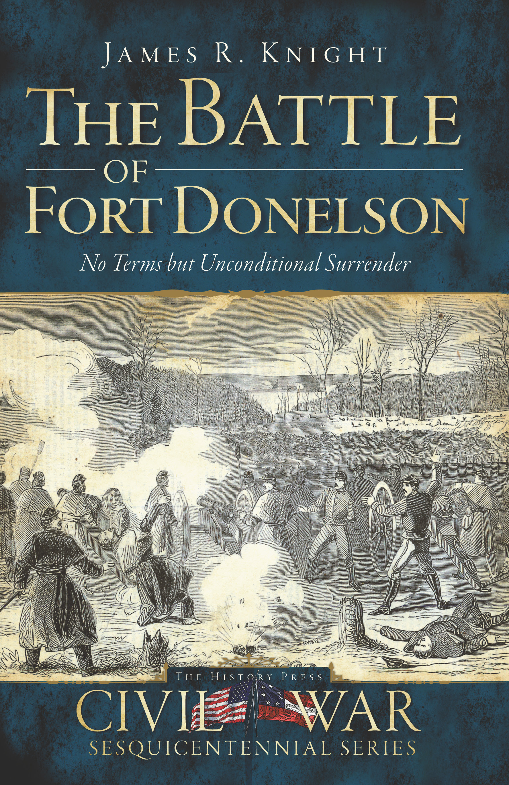 This image is the cover for the book Battle of Fort Donelson: No Terms but Unconditional Surrender, Civil War Series