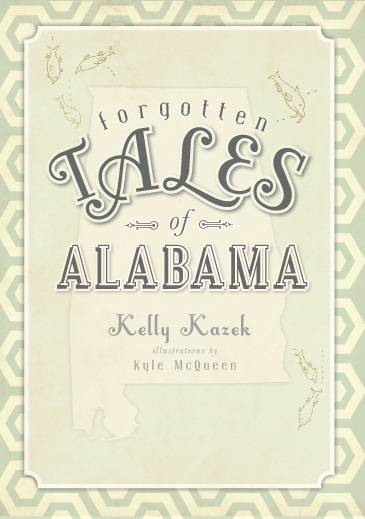 This image is the cover for the book Forgotten Tales of Alabama, Forgotten Tales