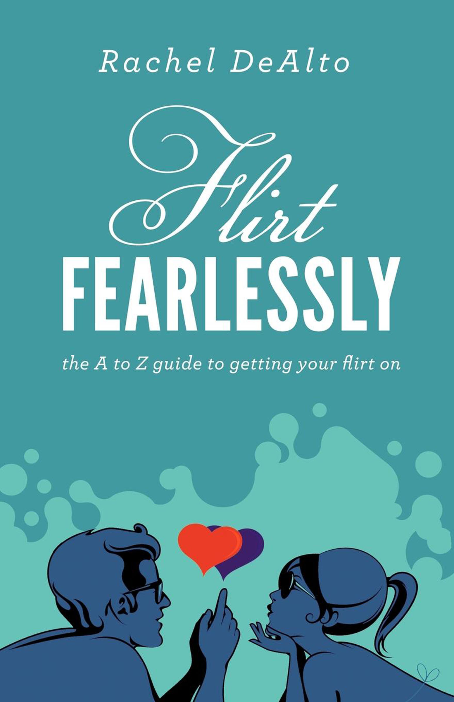 This image is the cover for the book Flirt Fearlessly