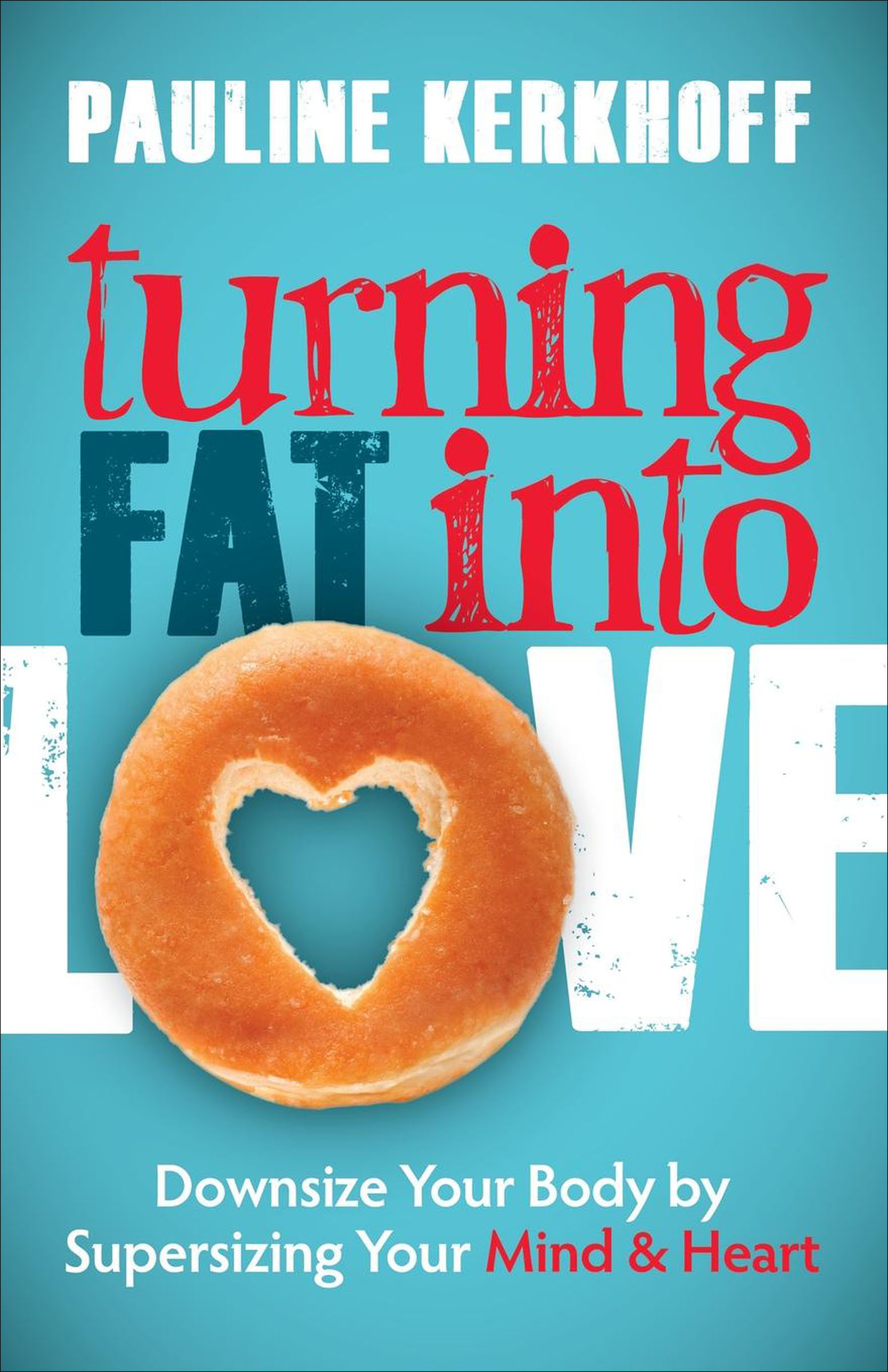 This image is the cover for the book Turning Fat into Love