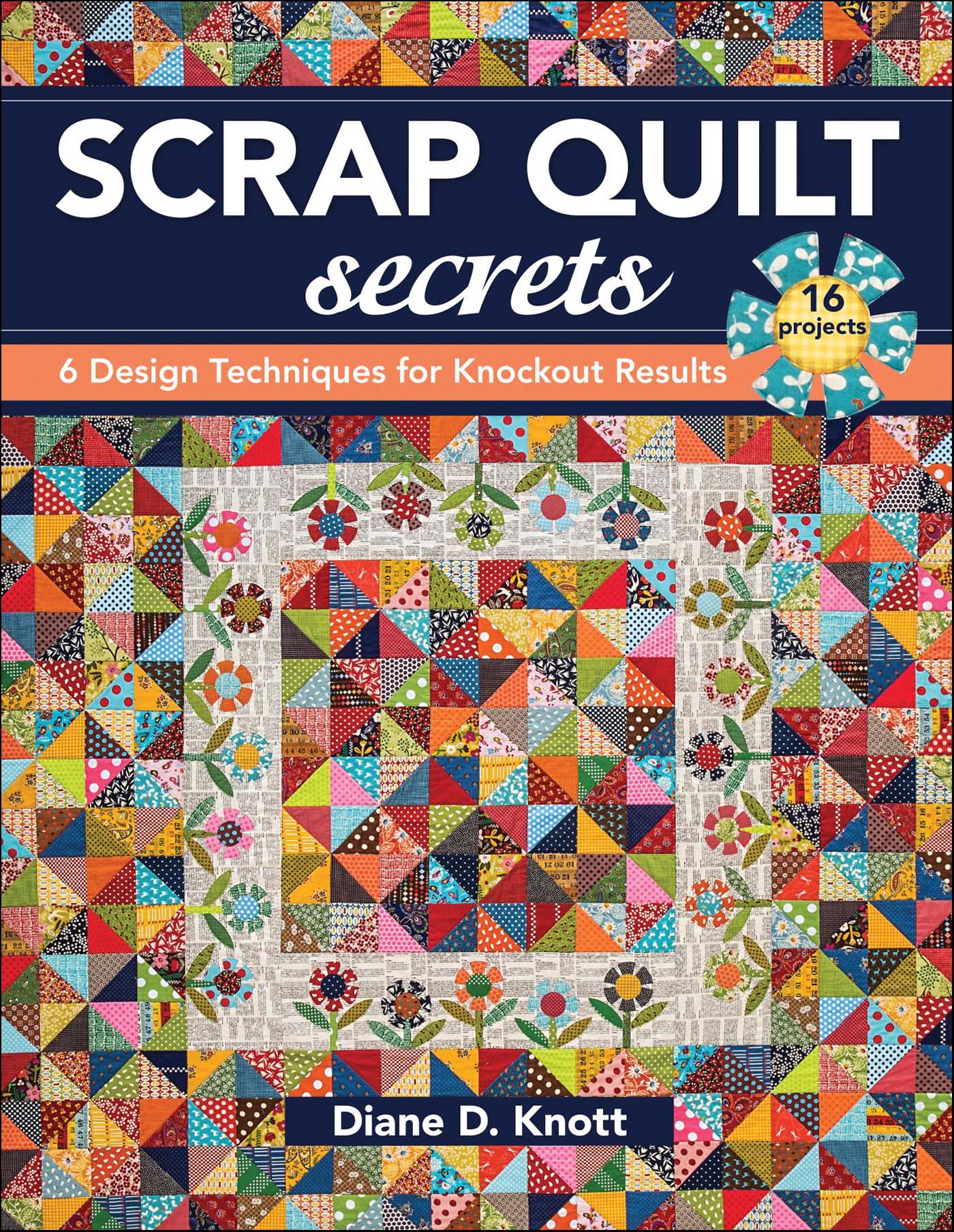 This image is the cover for the book Scrap Quilt Secrets