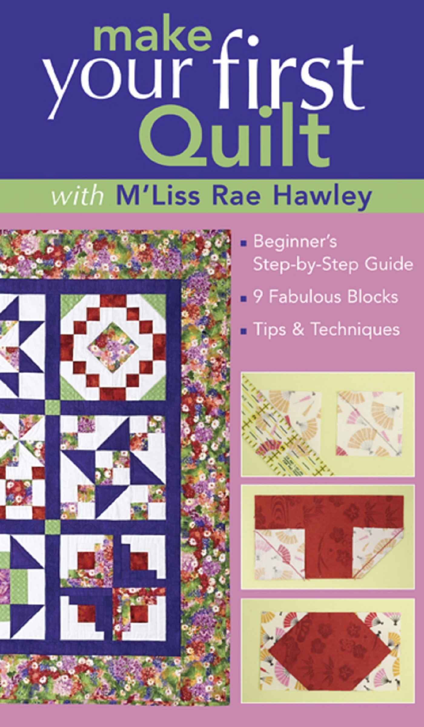This image is the cover for the book Make Your First Quilt with M'Liss