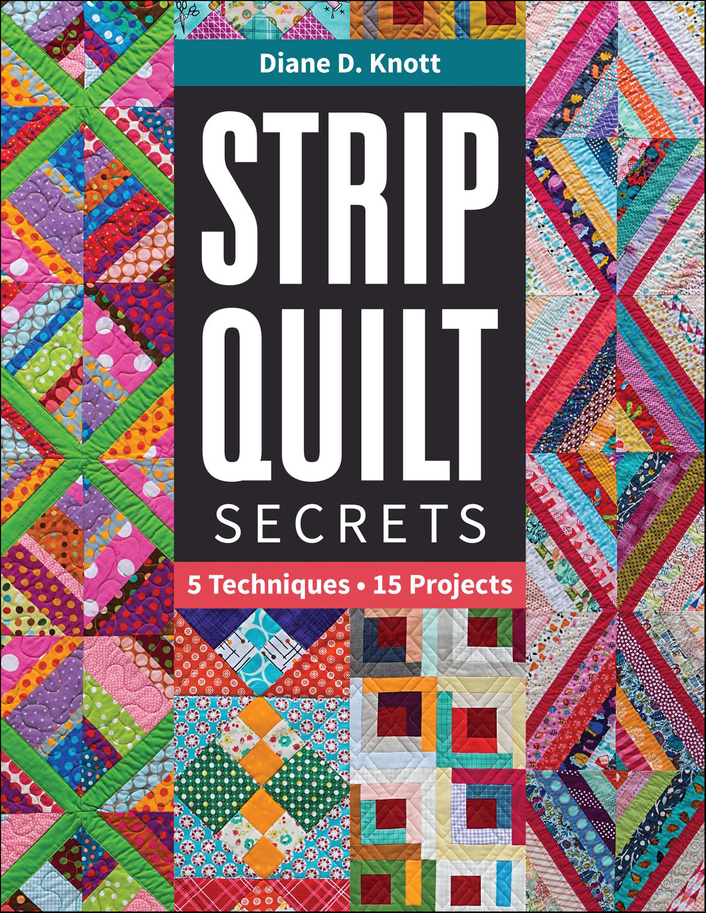 This image is the cover for the book Strip Quilt Secrets