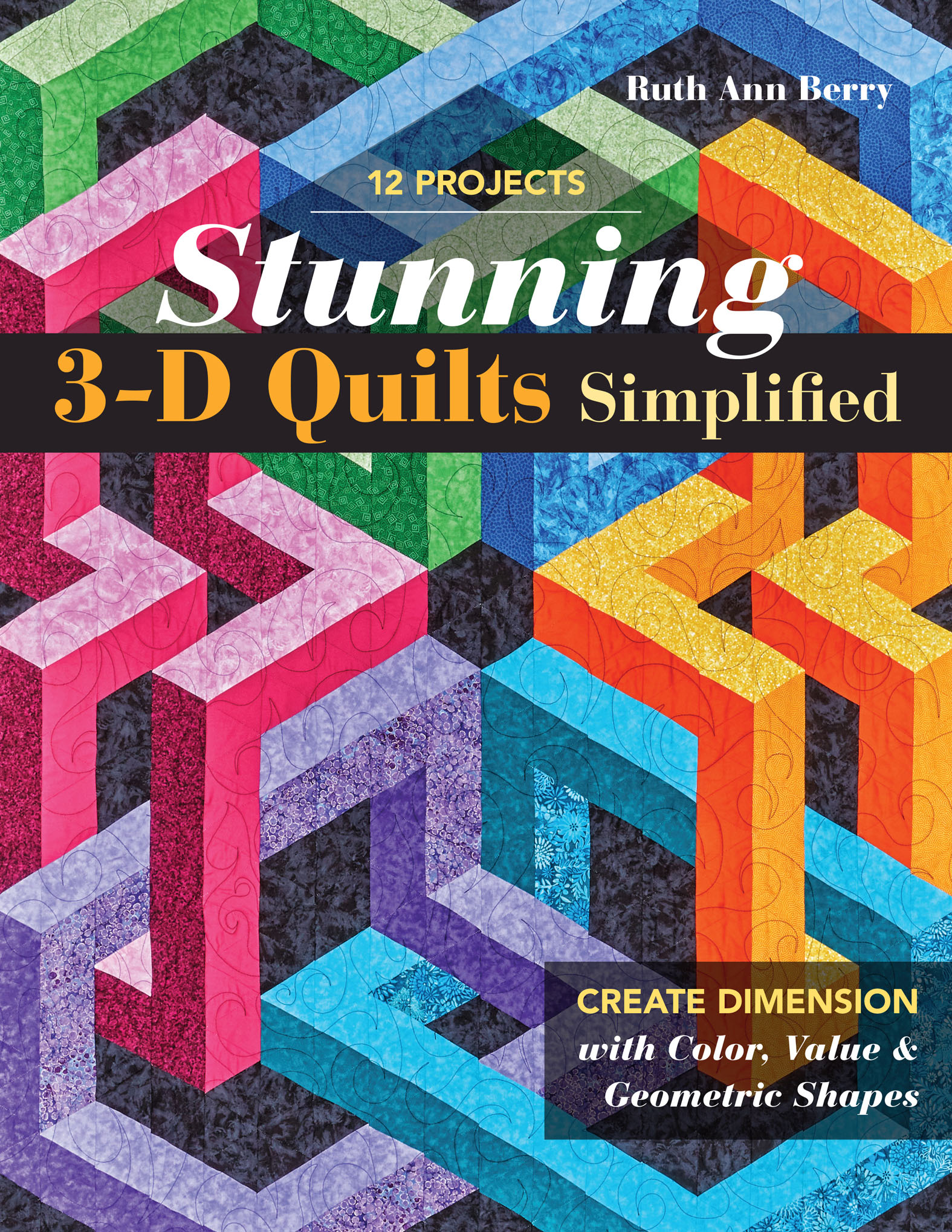 This image is the cover for the book Stunning 3-D Quilts Simplified