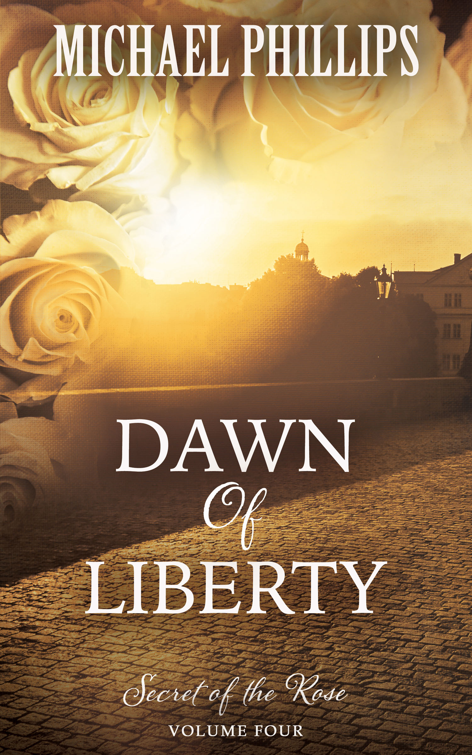 This image is the cover for the book Dawn of Liberty, Secret of the Rose