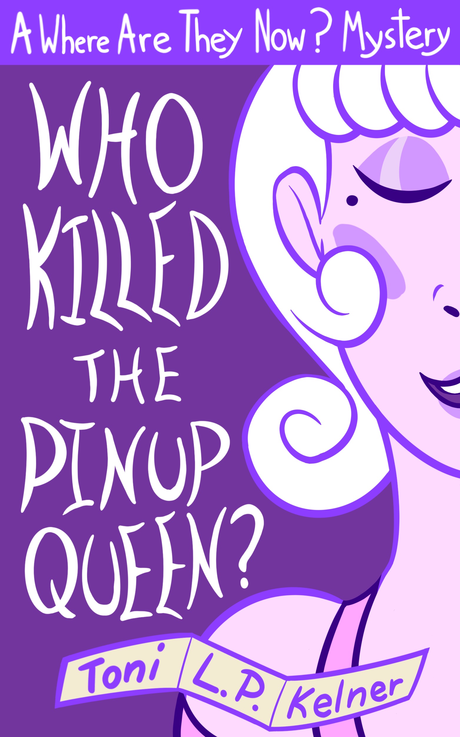 This image is the cover for the book Who Killed the Pinup Queen?, Where Are They Now?