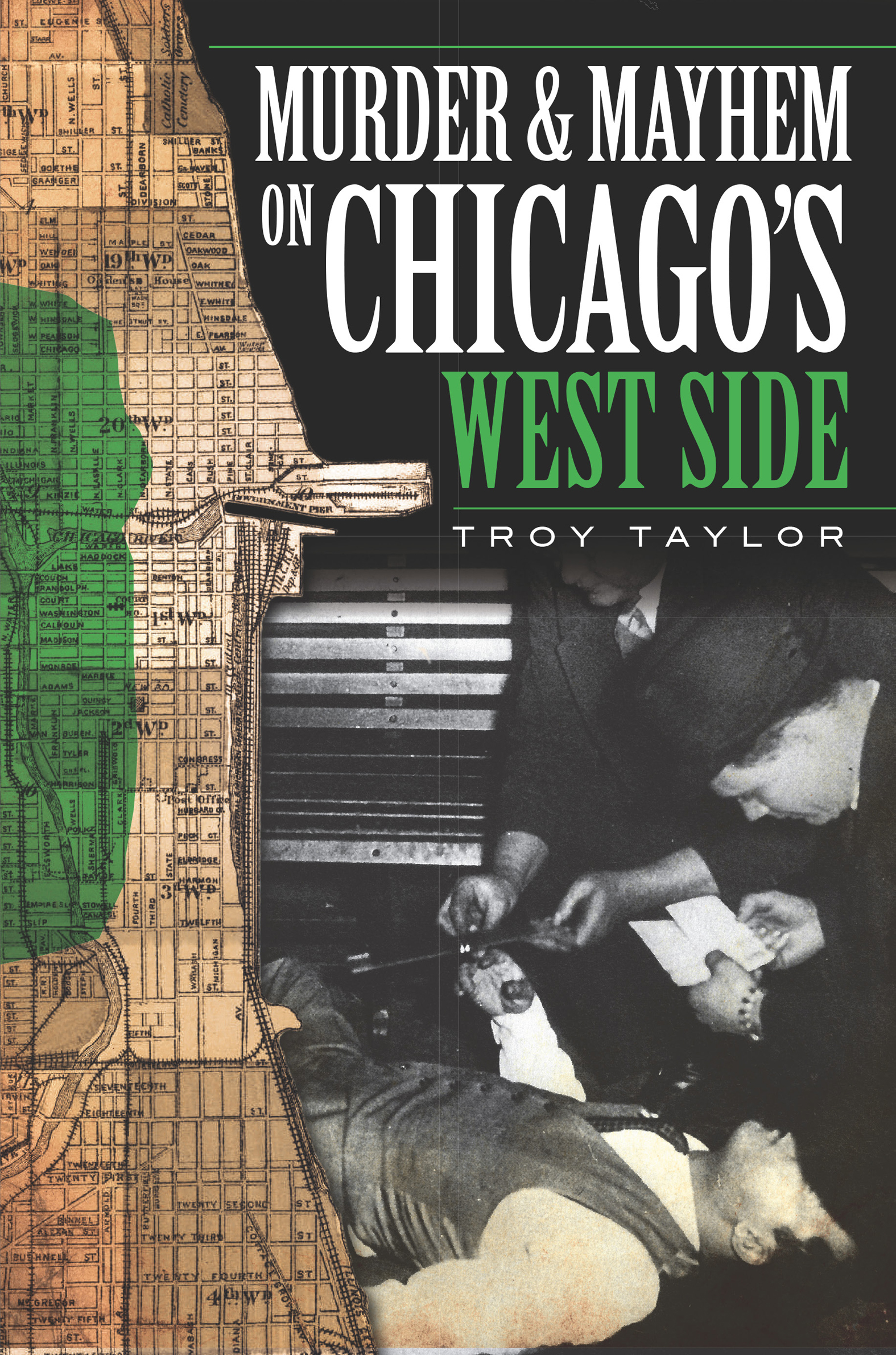 This image is the cover for the book Murder & Mayhem on Chicago's West Side, Murder & Mayhem