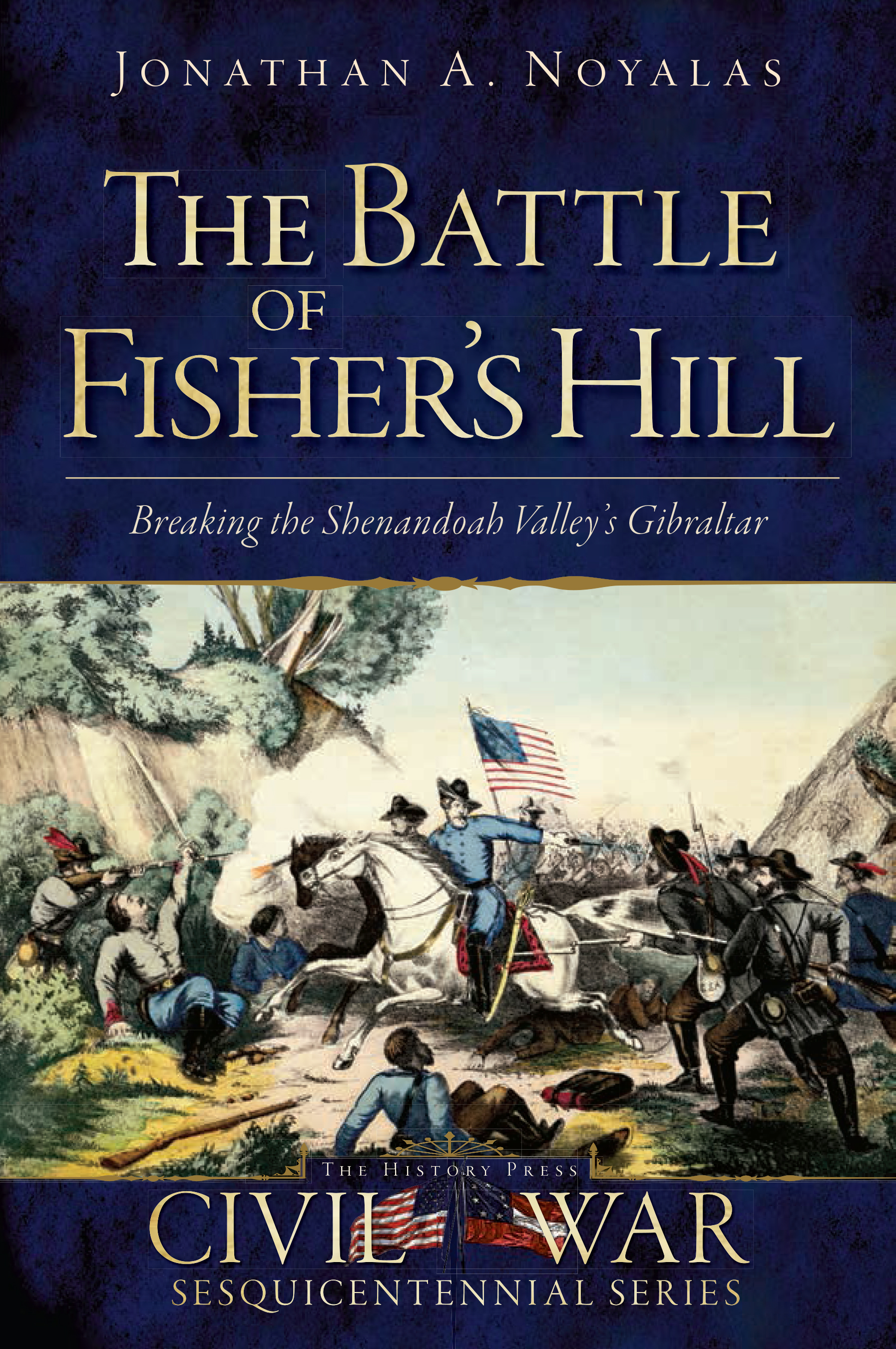 This image is the cover for the book Battle of Fisher's Hill: Breaking the Shenandoah Valley's Gibraltar, Civil War Series