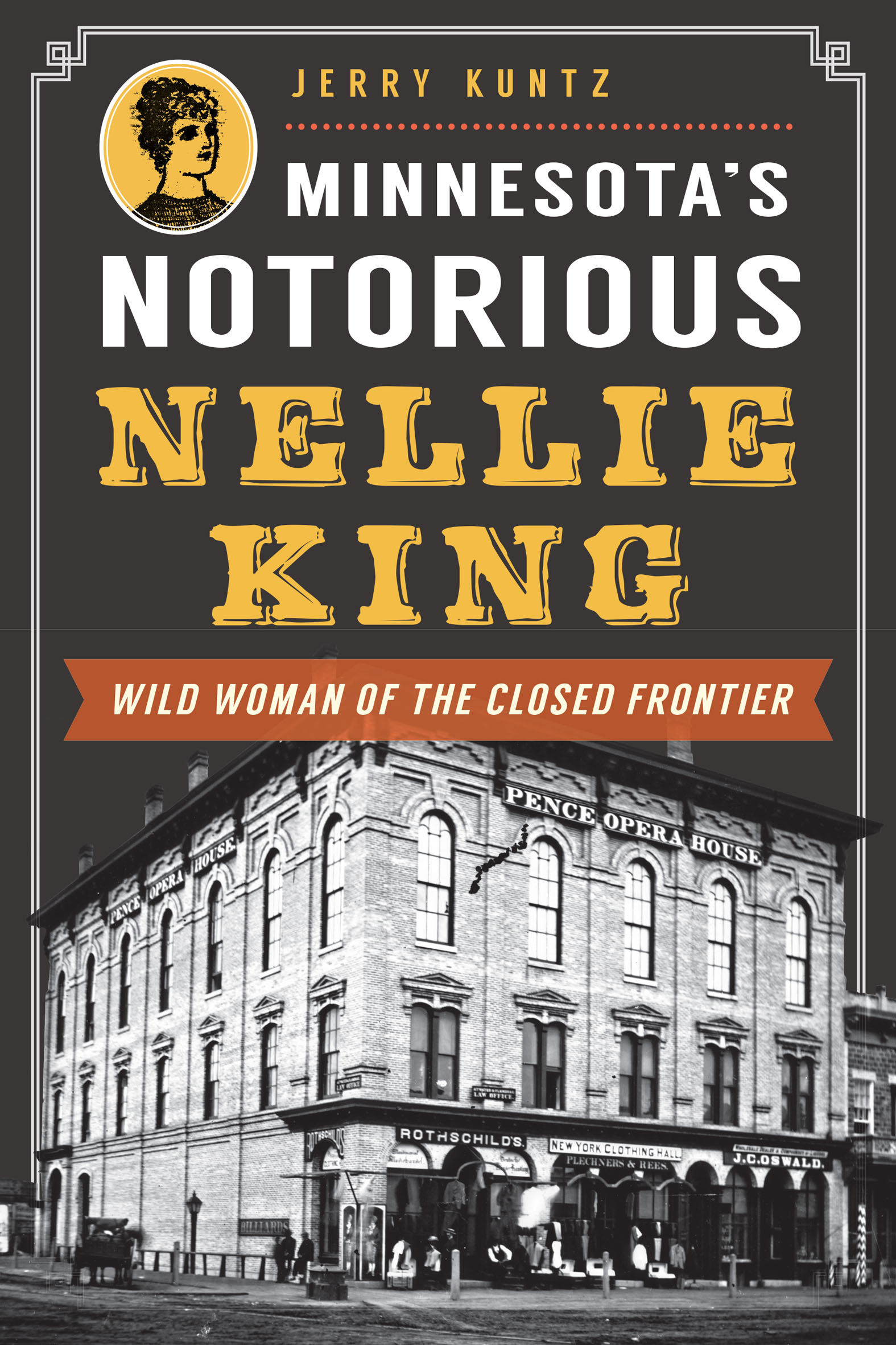 This image is the cover for the book Minnesota's Notorious Nellie King