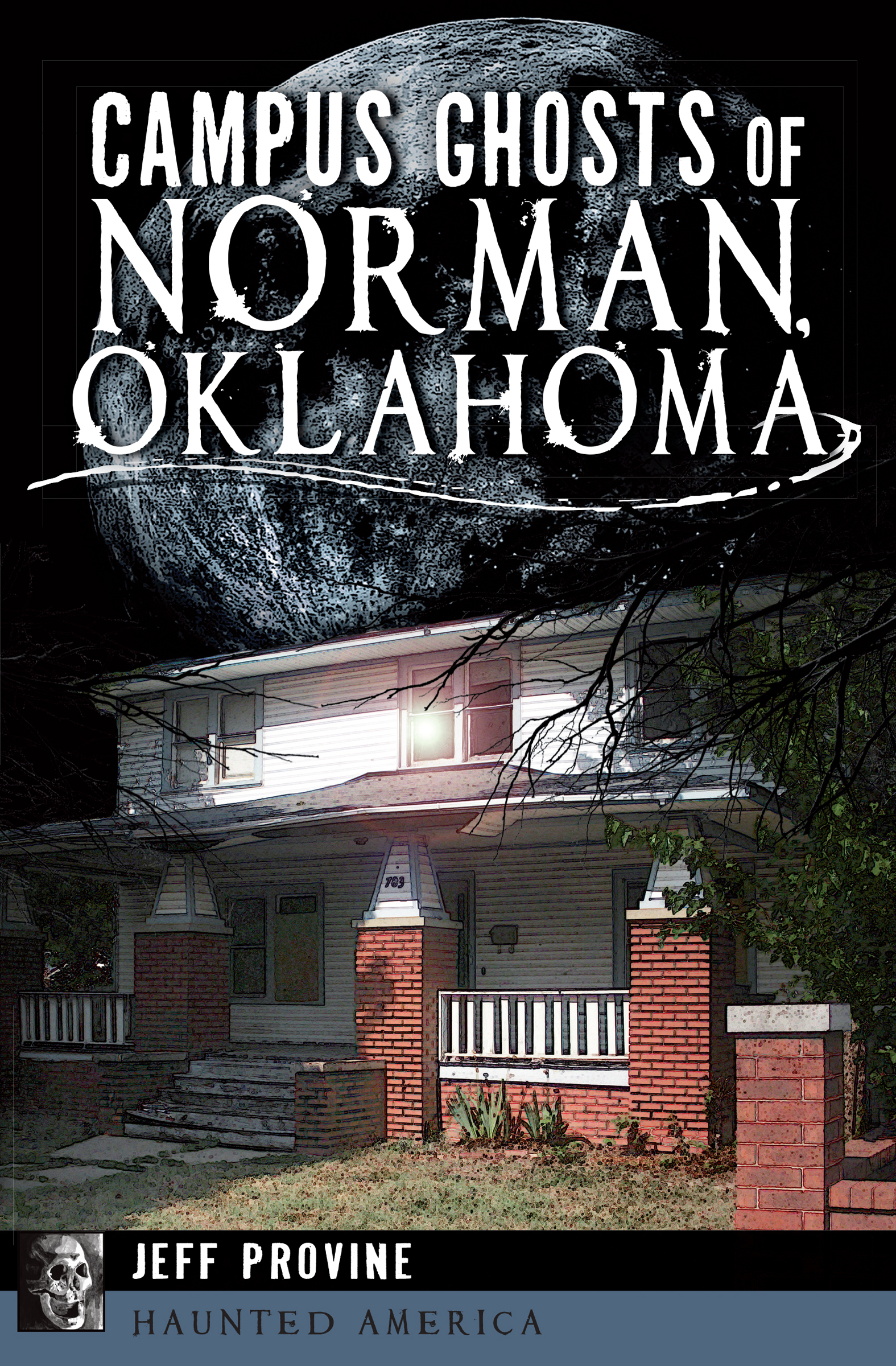 This image is the cover for the book Campus Ghosts of Norman, Oklahoma, Haunted America