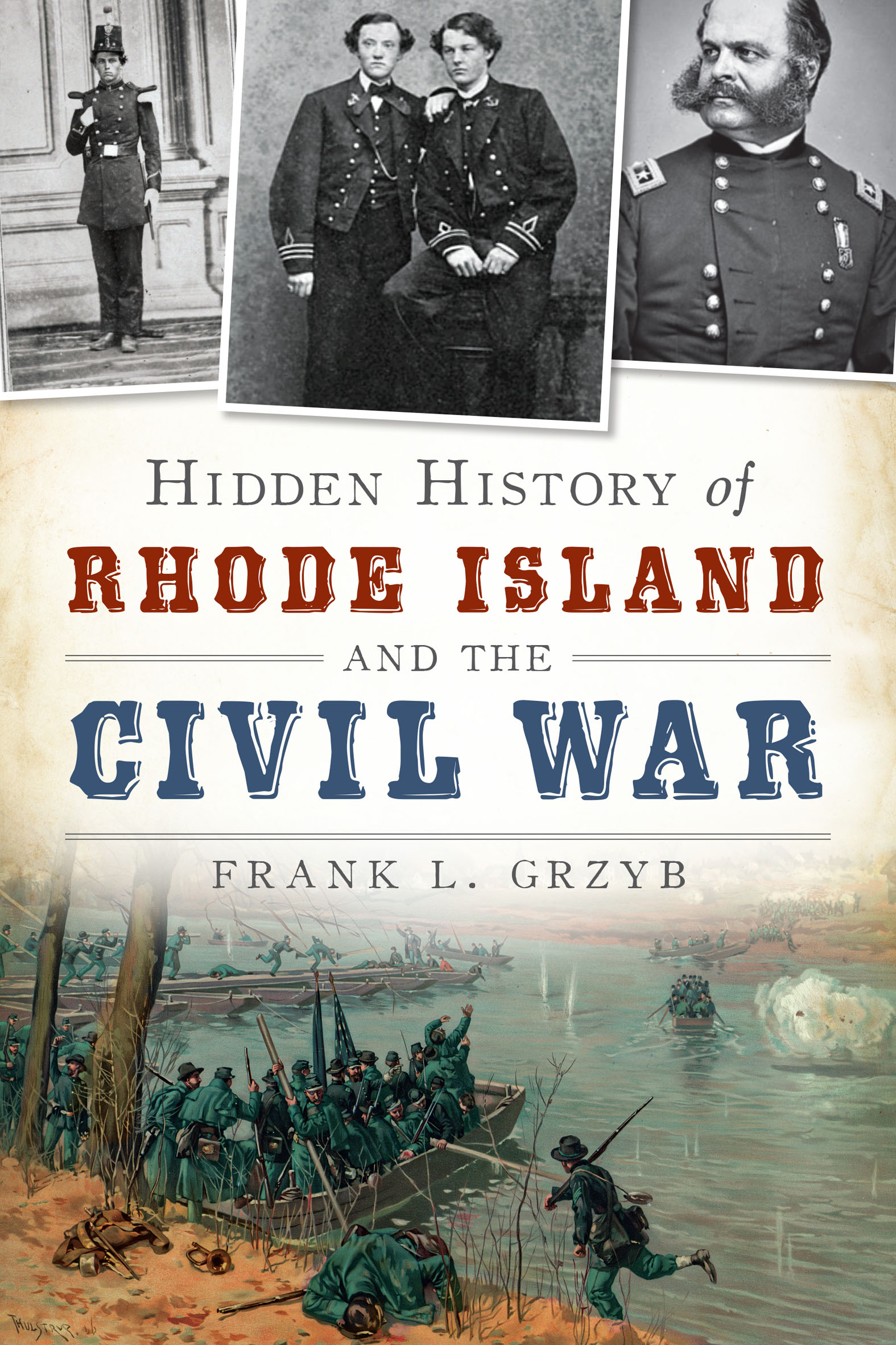 This image is the cover for the book Hidden History of Rhode Island and the Civil War