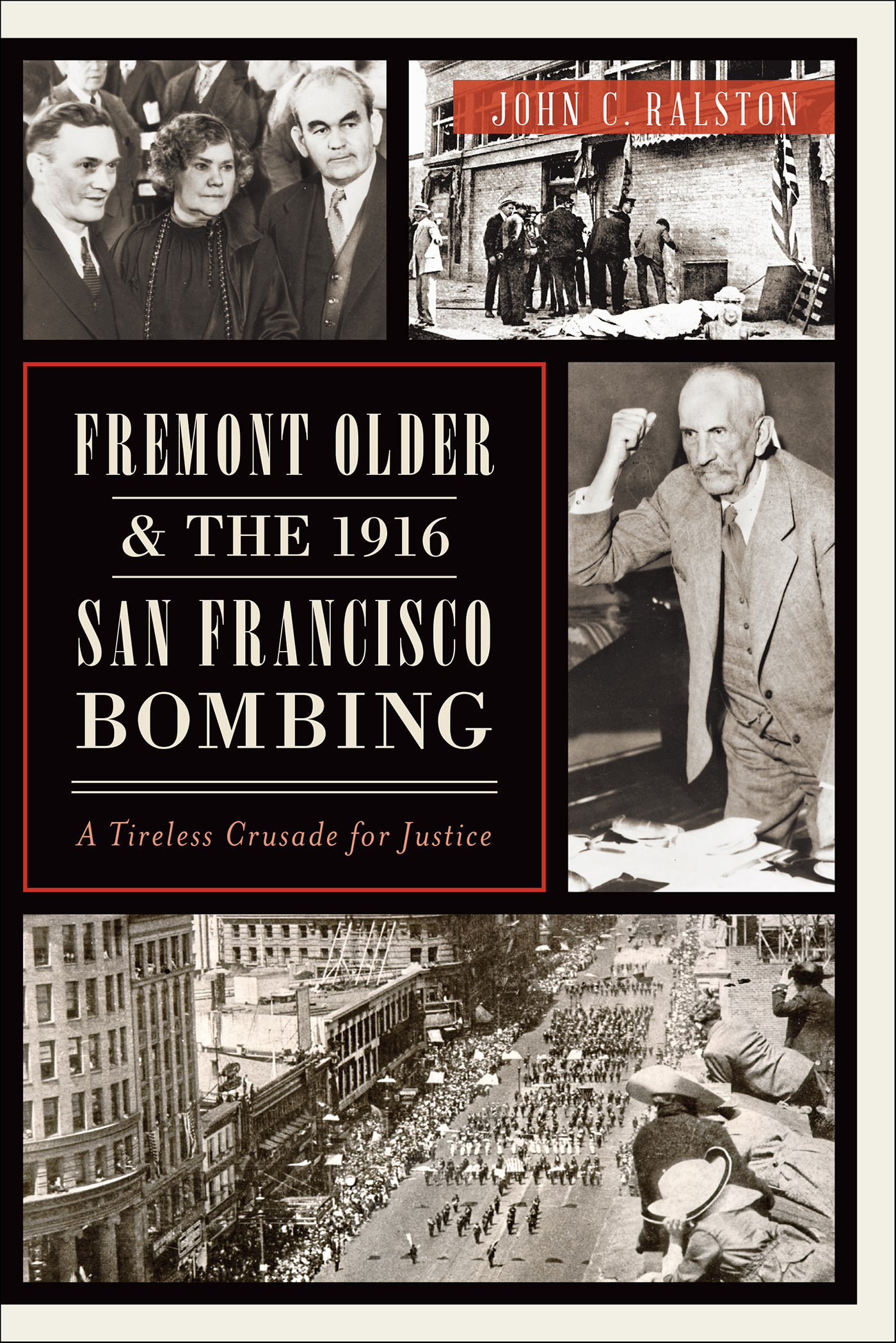 This image is the cover for the book Fremont Older and the 1916 San Francisco Bombing