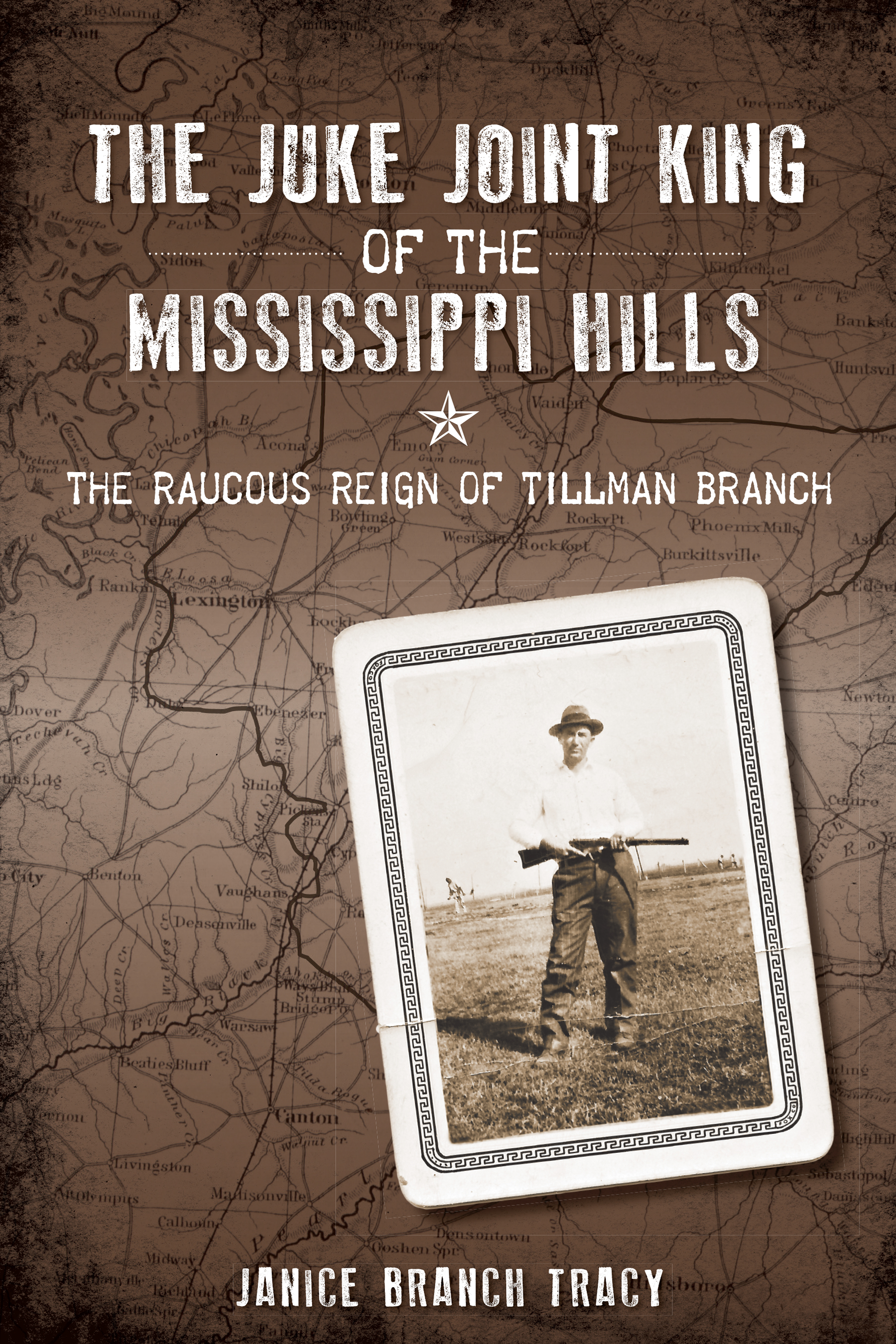 This image is the cover for the book Juke Joint King of the Mississippi Hills: The Raucous Reign of Tillman Branch, True Crime