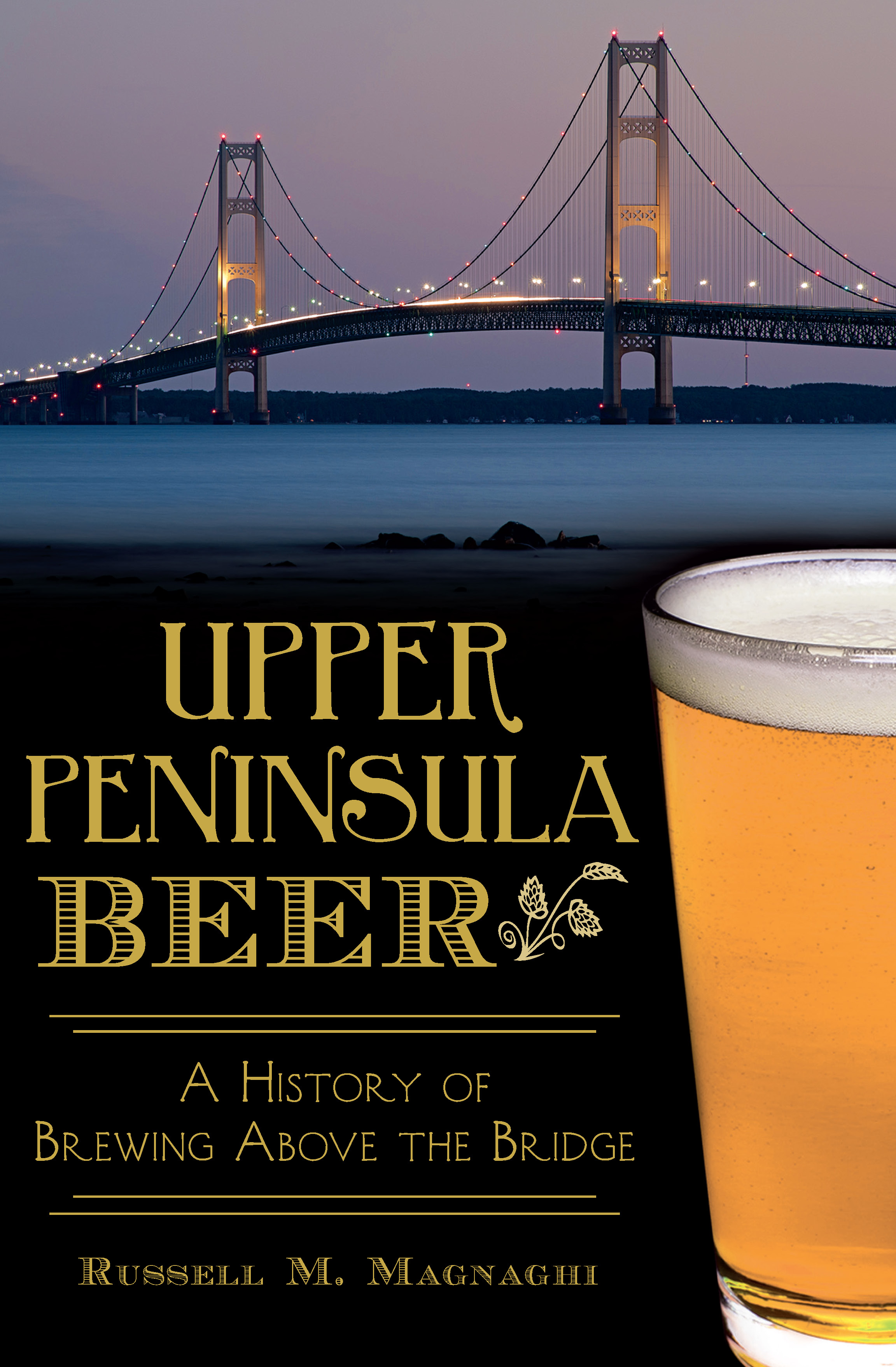 This image is the cover for the book Upper Peninsula Beer, American Palate