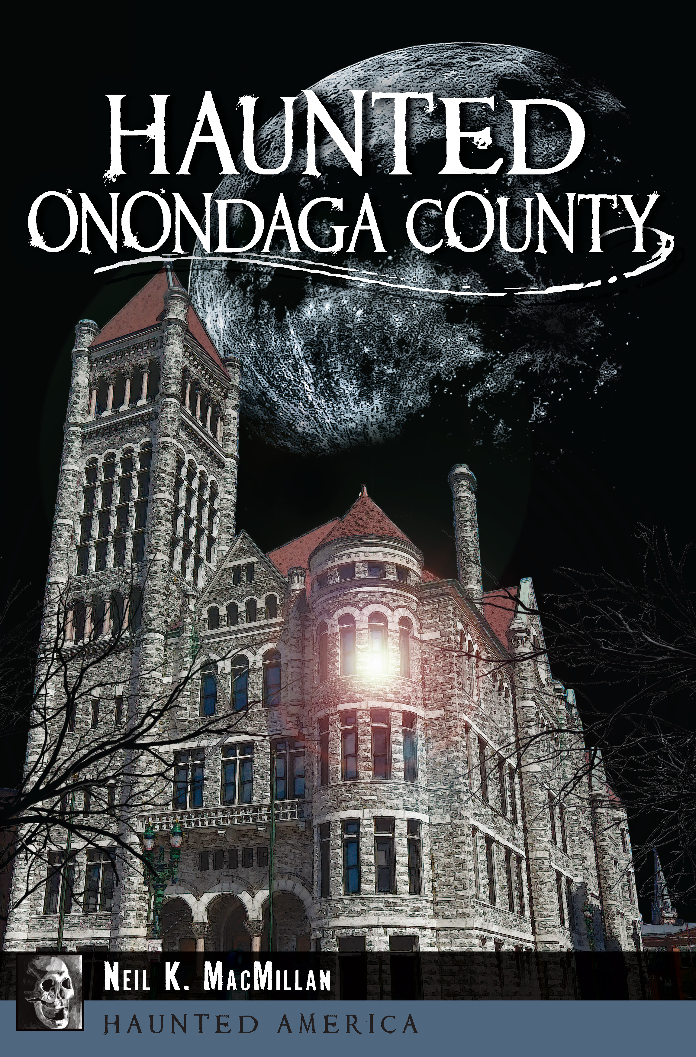 This image is the cover for the book Haunted Onondaga County, Haunted America