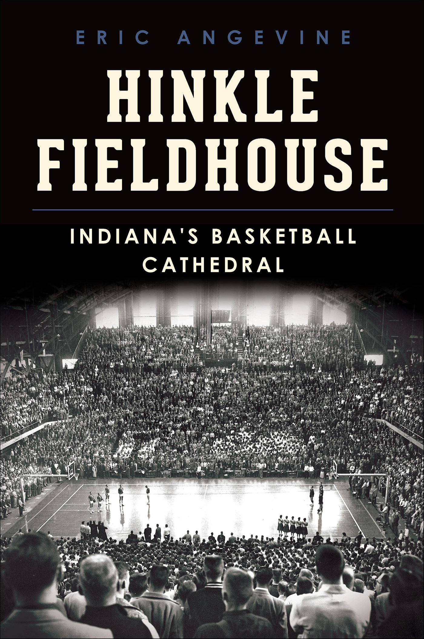 This image is the cover for the book Hinkle Fieldhouse