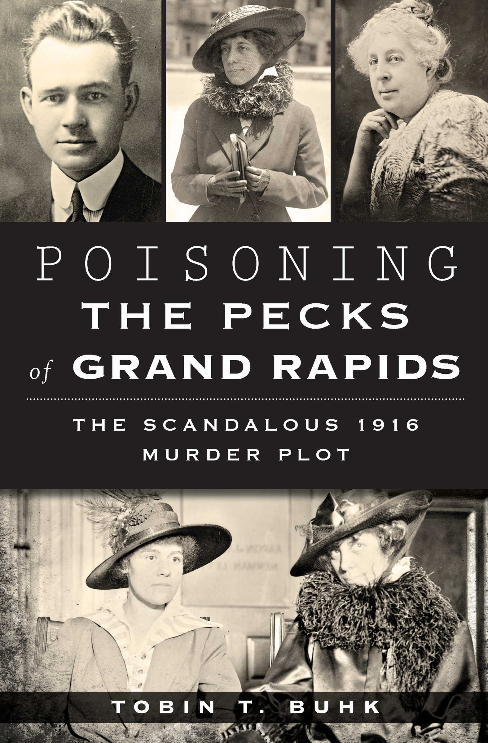 This image is the cover for the book Poisoning the Pecks of Grand Rapids