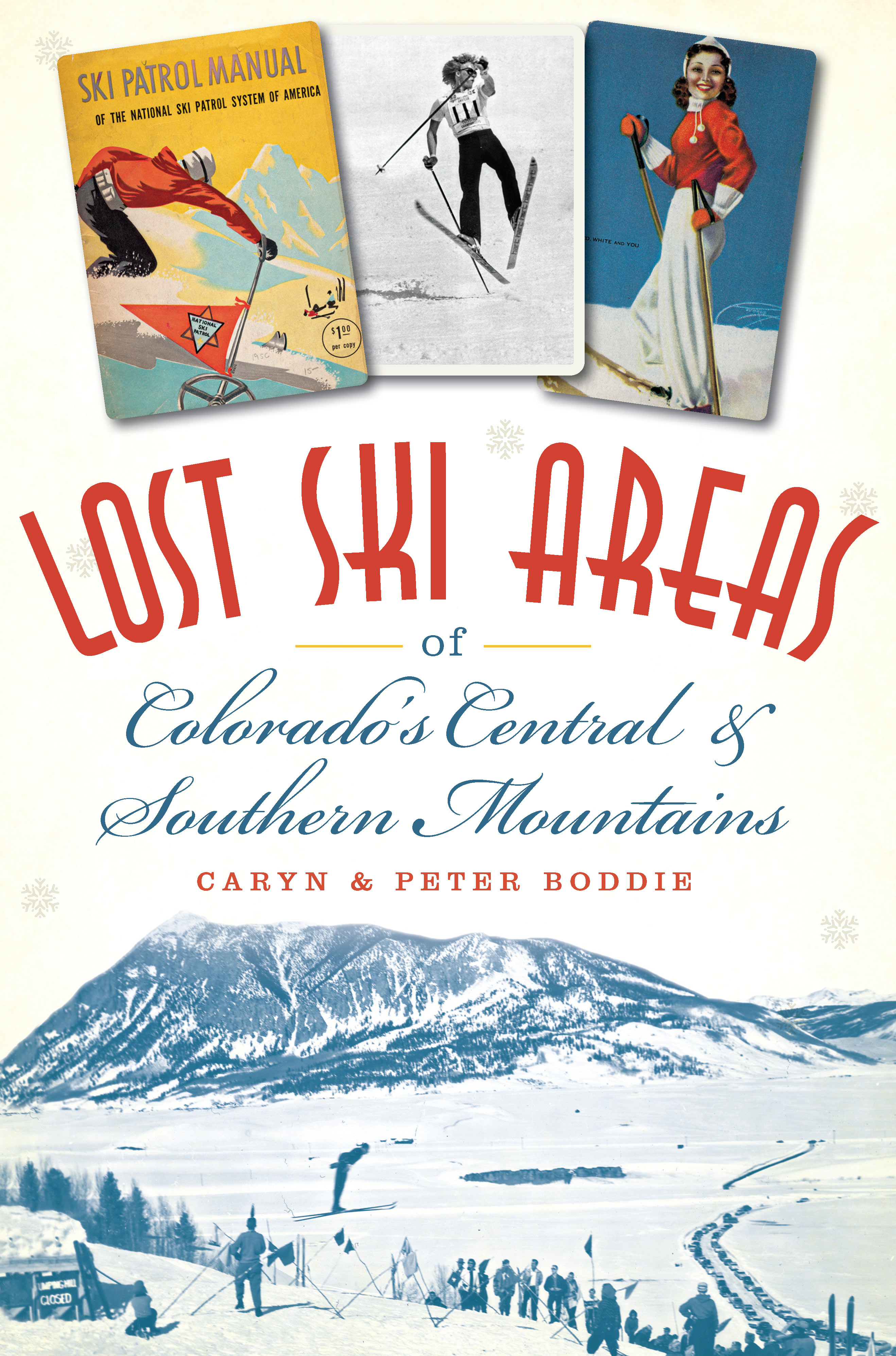 This image is the cover for the book Lost Ski Areas of Colorado's Central and Southern Mountains