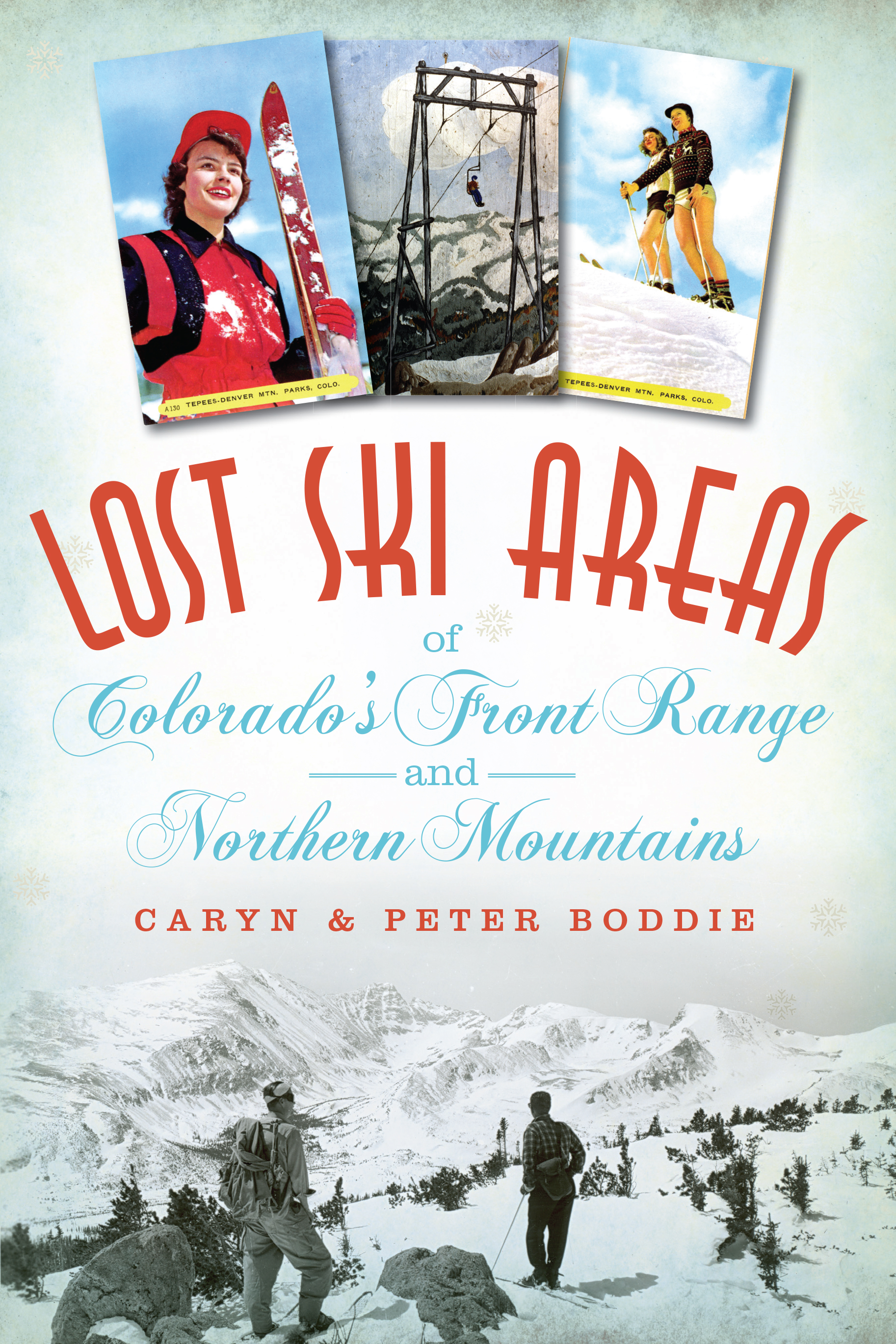 This image is the cover for the book Lost Ski Areas of Colorado's Front Range and Northern Mountains, Lost