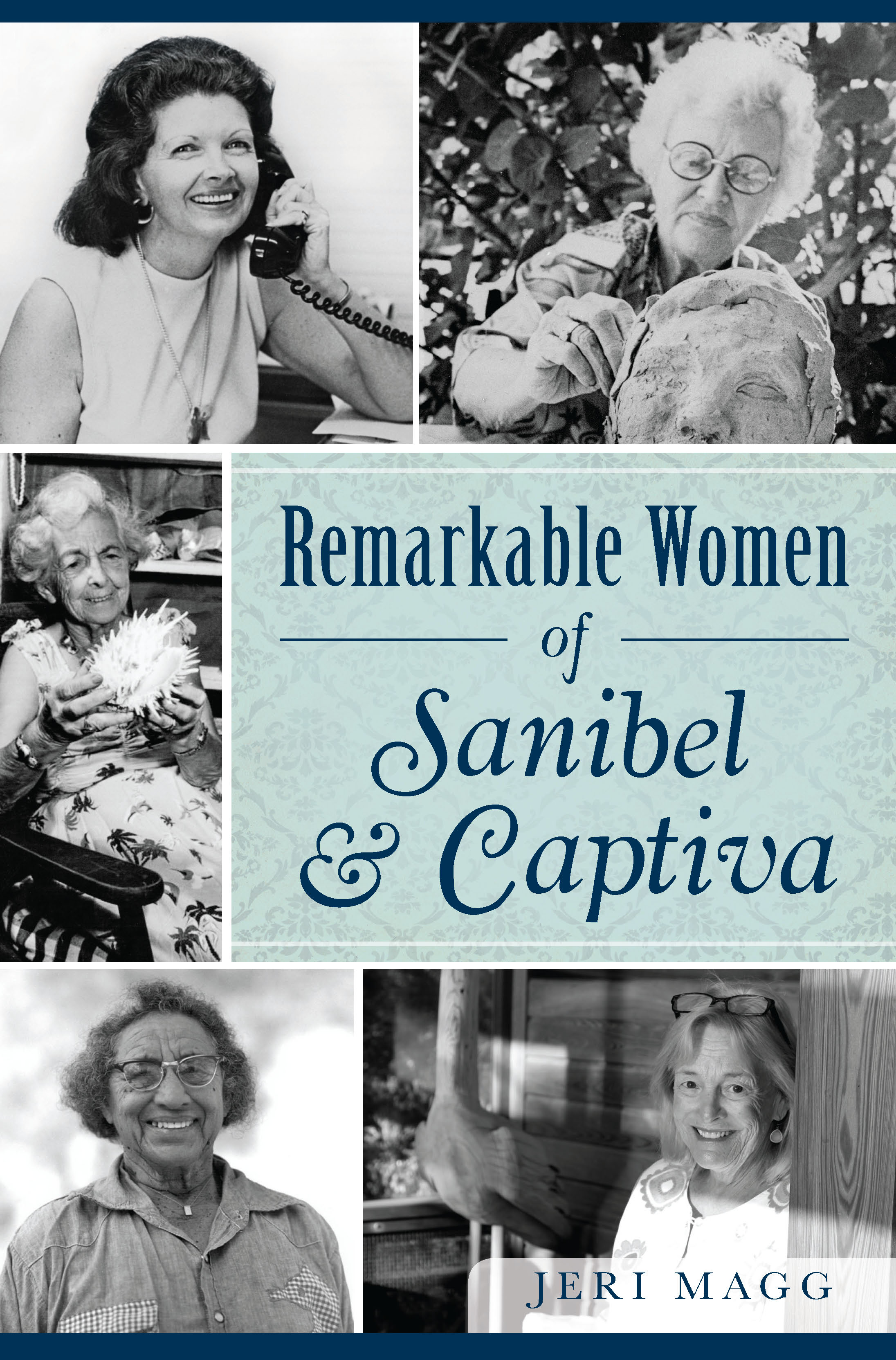 This image is the cover for the book Remarkable Women of Sanibel & Captiva, American Heritage