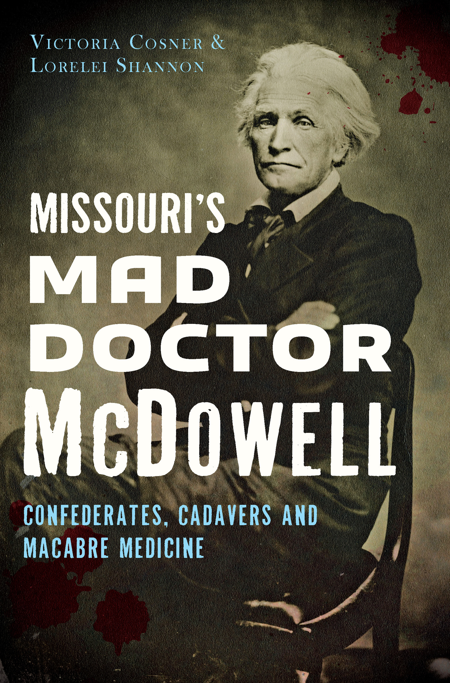 This image is the cover for the book Missouri's Mad Doctor McDowell