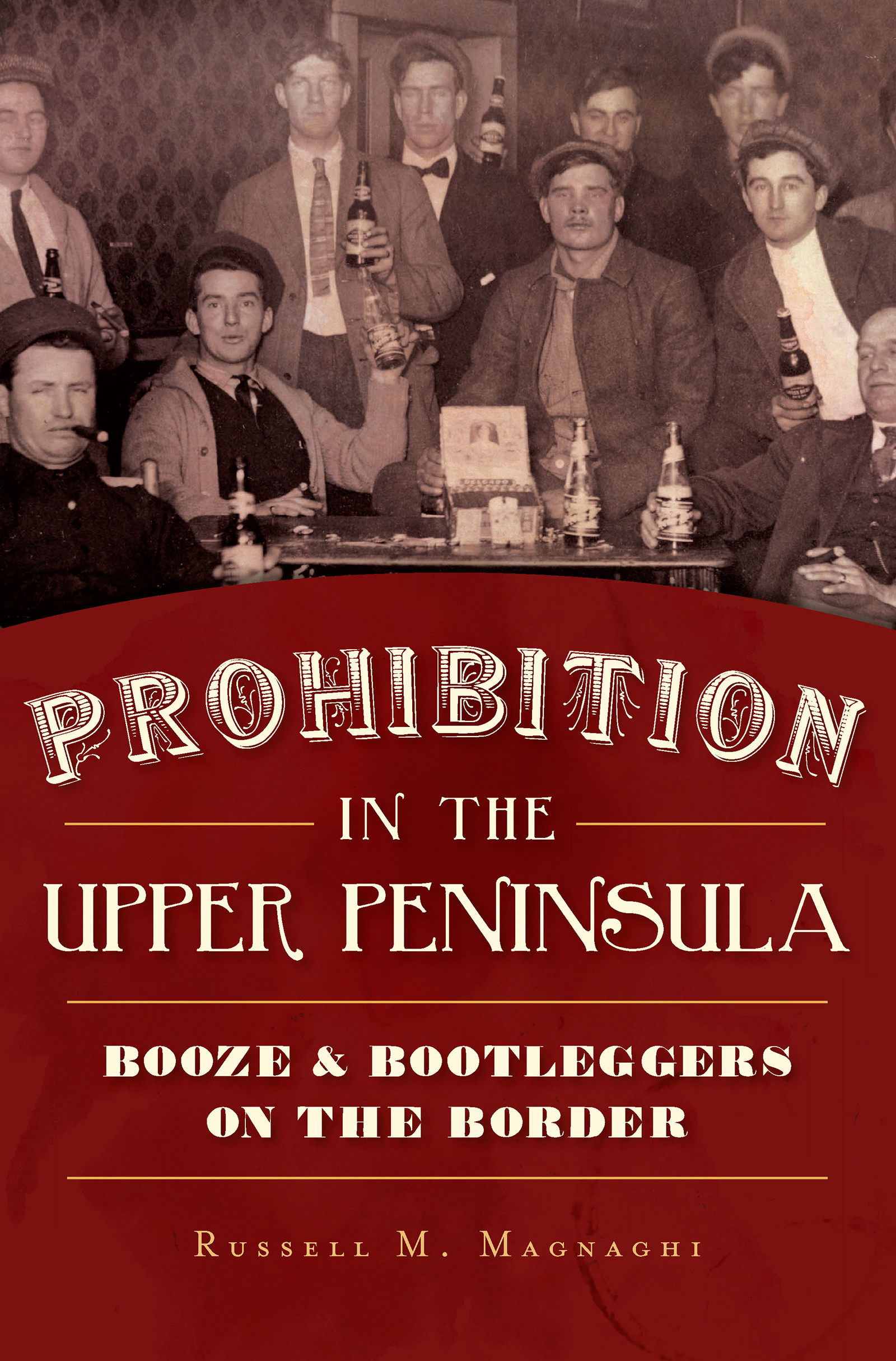 This image is the cover for the book Prohibition in the Upper Peninsula, American Palate
