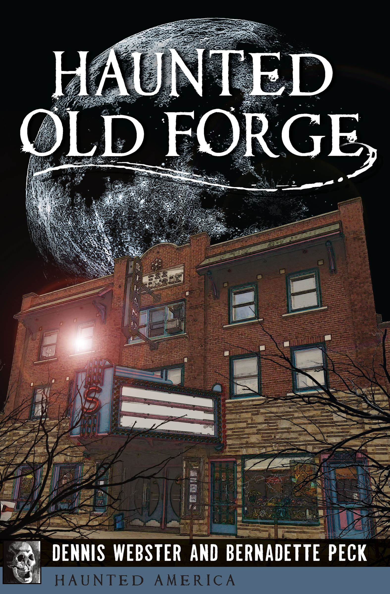 This image is the cover for the book Haunted Old Forge, Haunted America