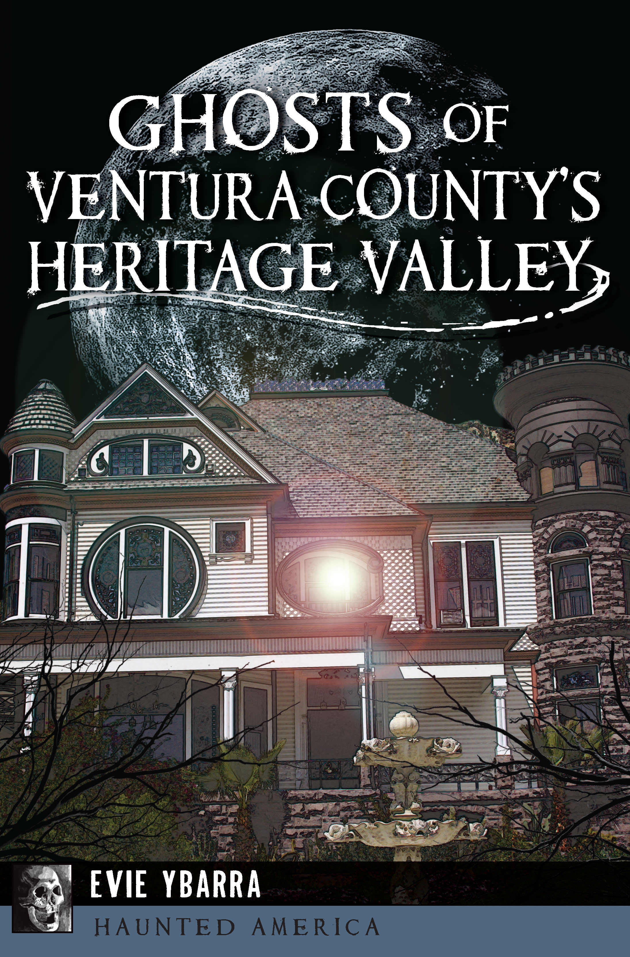 This image is the cover for the book Ghosts of Ventura County's Heritage Valley, Haunted America