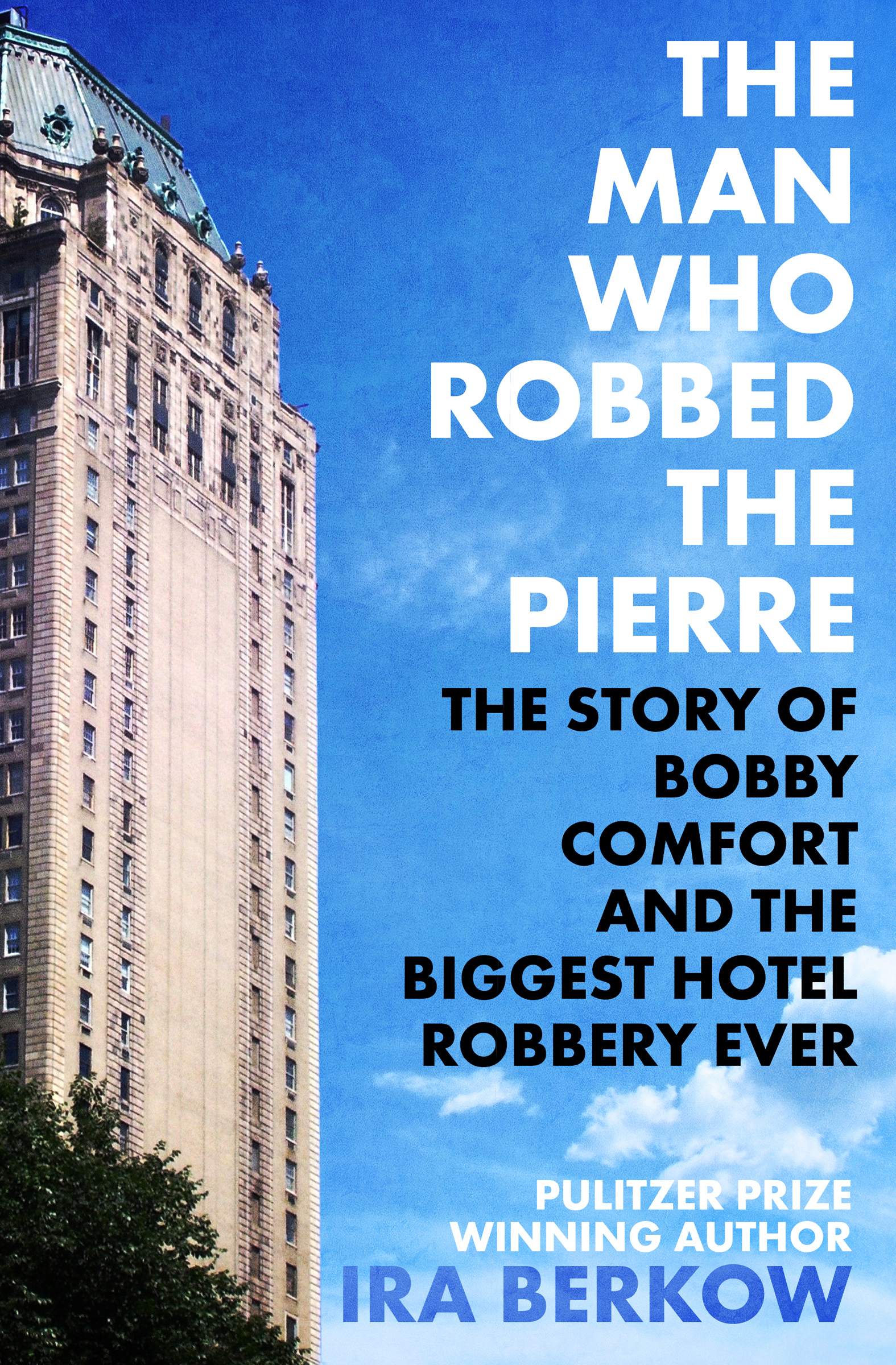 This image is the cover for the book Man Who Robbed the Pierre