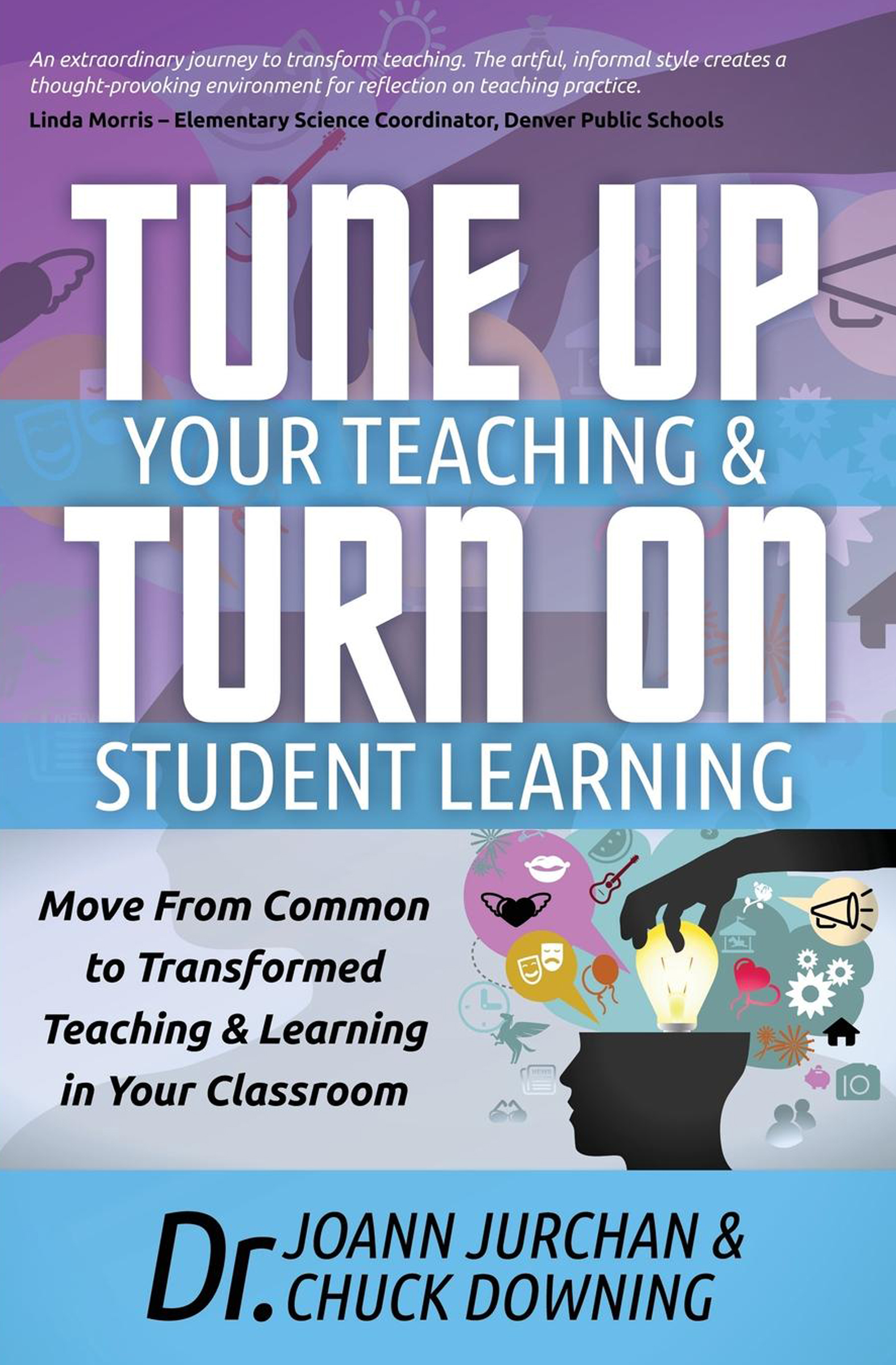 This image is the cover for the book Tune Up Your Teaching & Turn On Student Learning