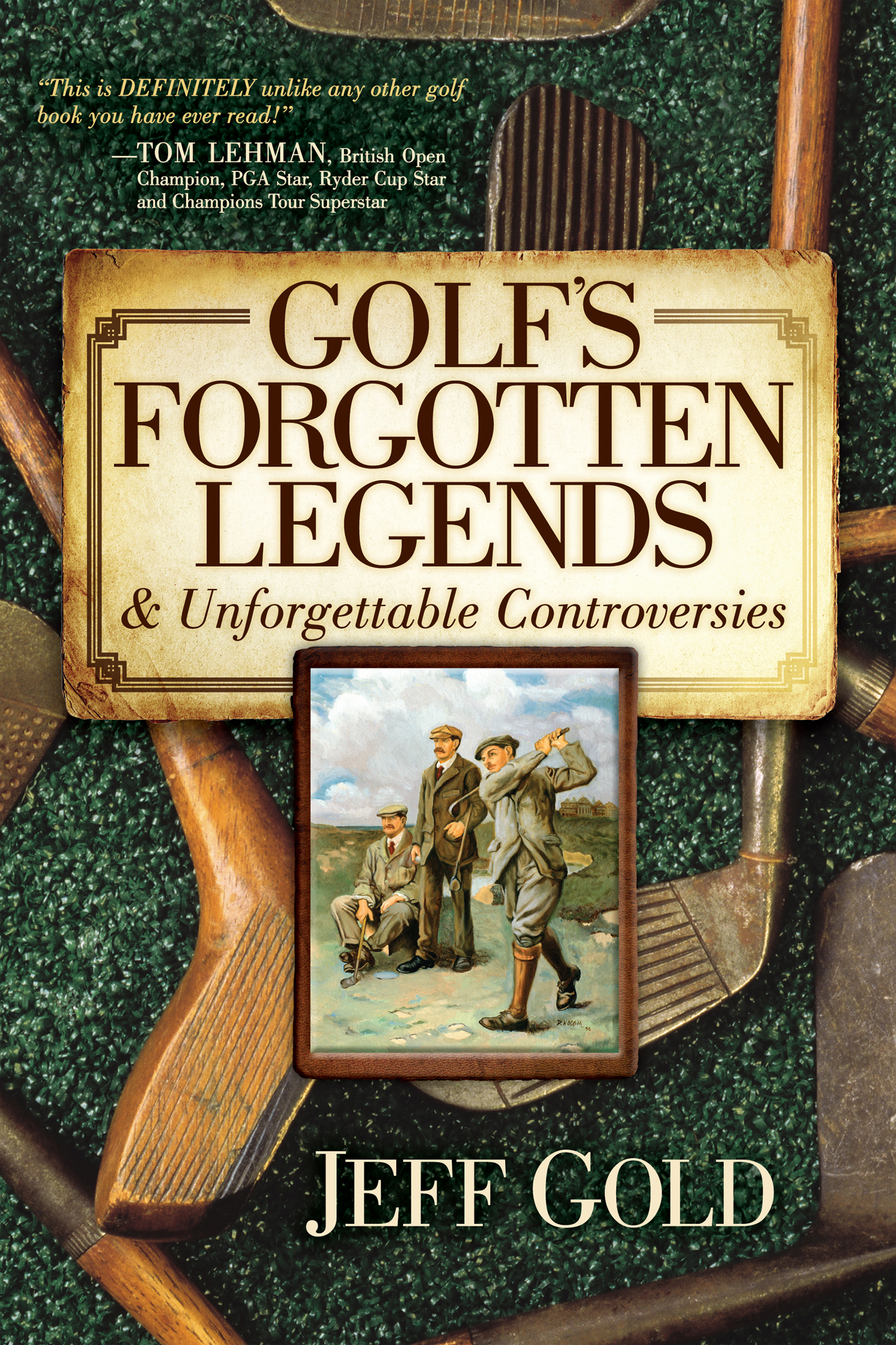 This image is the cover for the book Golf's Forgotten Legends