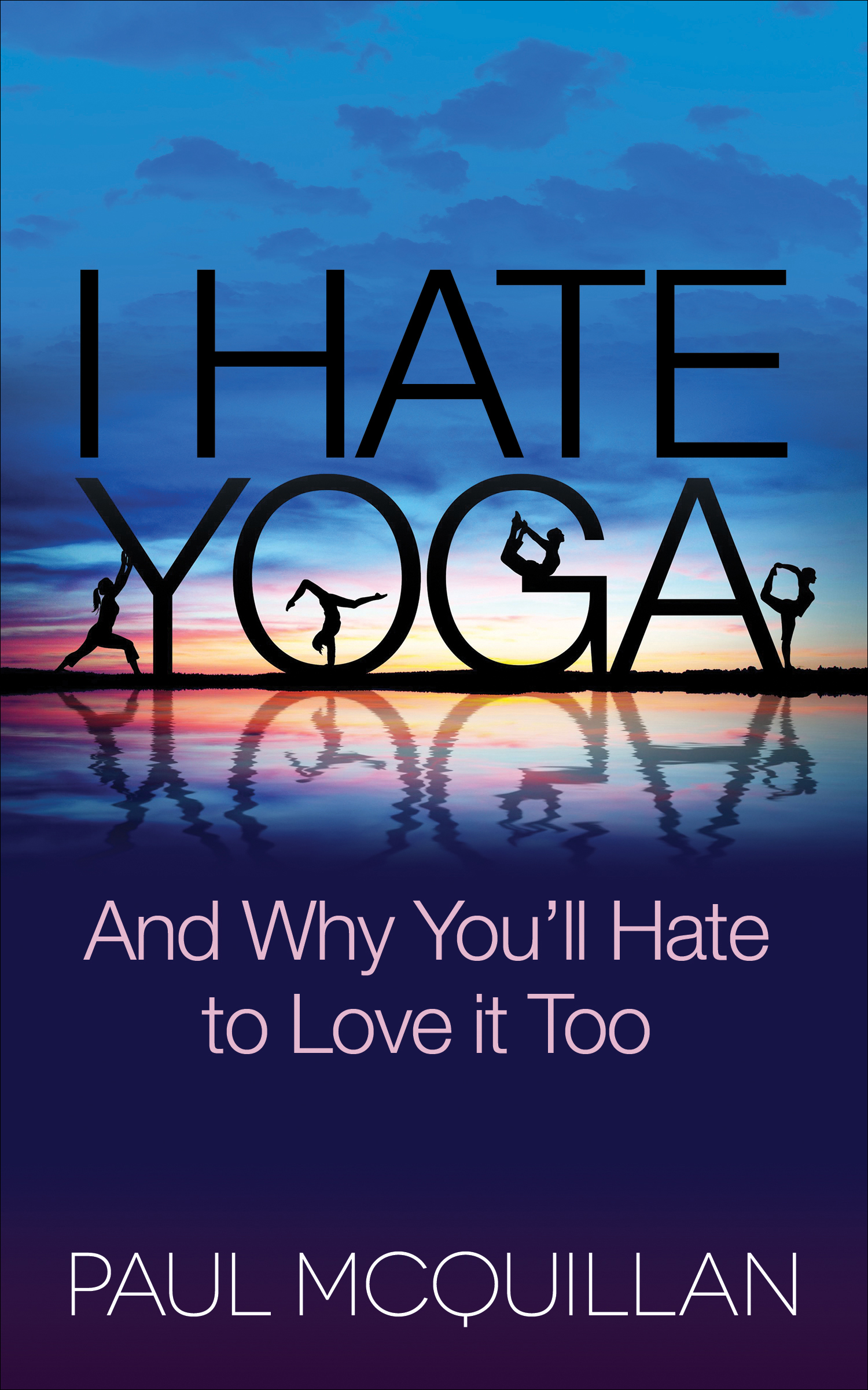 This image is the cover for the book I Hate Yoga