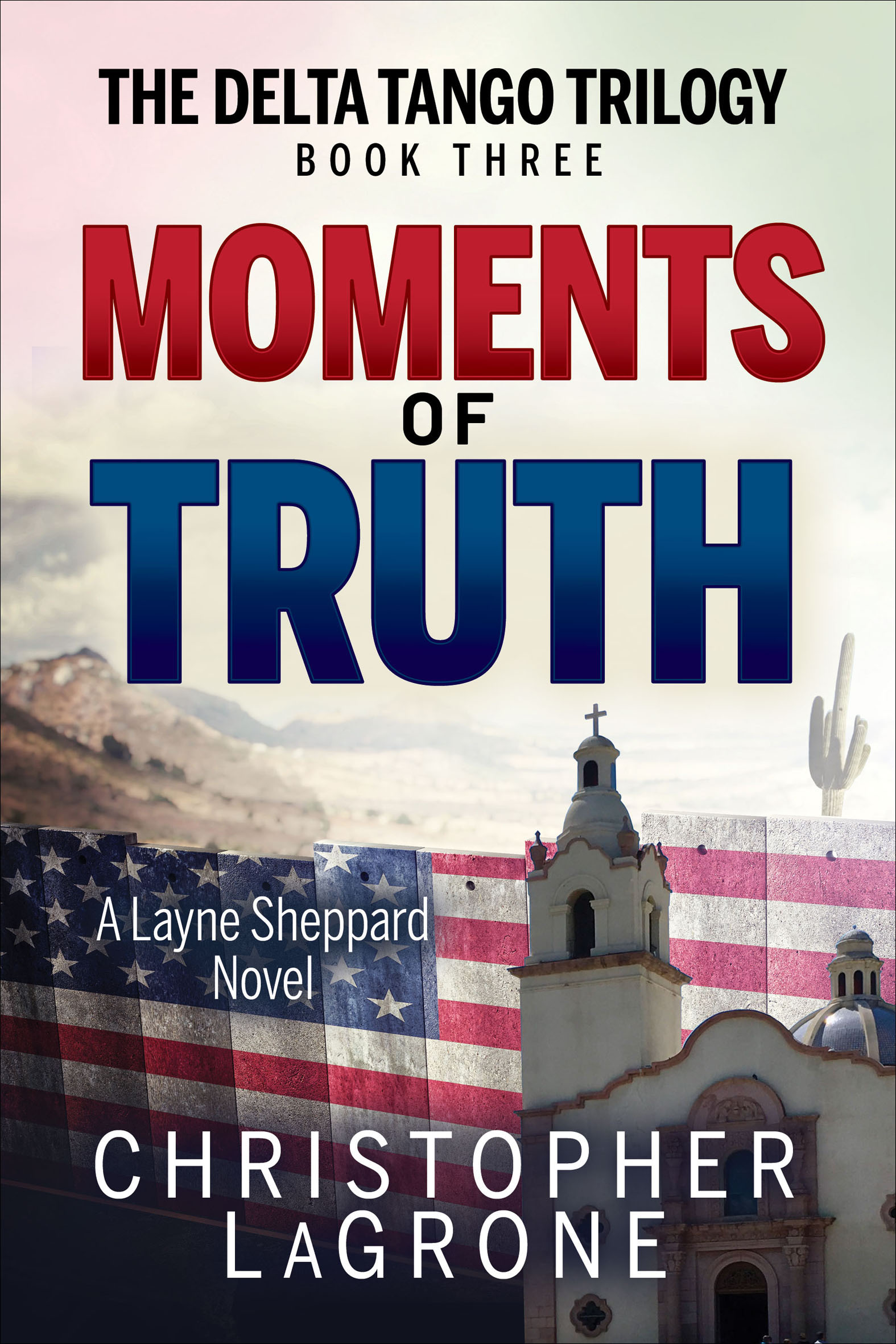 This image is the cover for the book Moments of Truth, The Delta Tango Trilogy