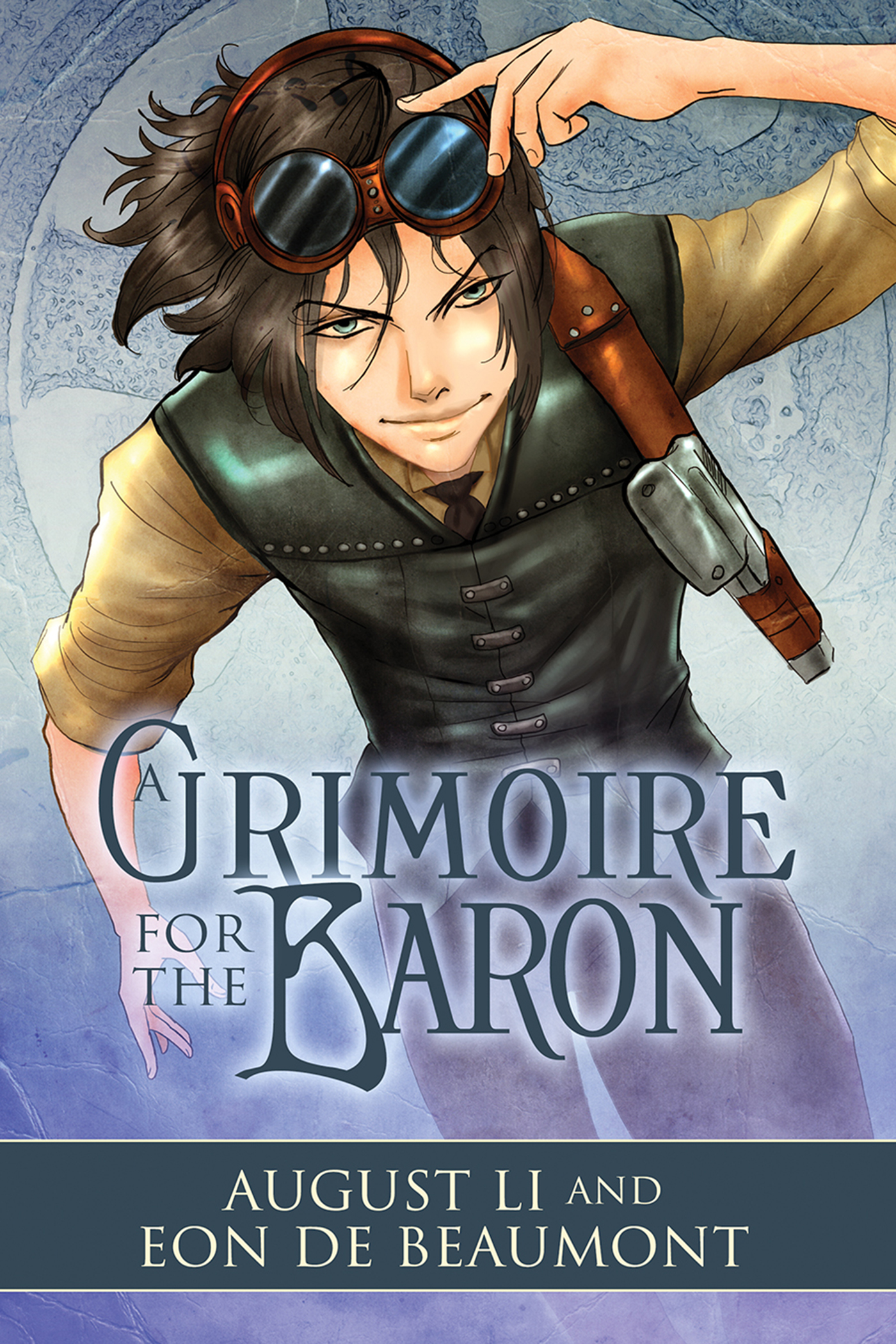 This image is the cover for the book A Grimoire for the Baron, Steamcraft and Sorcery