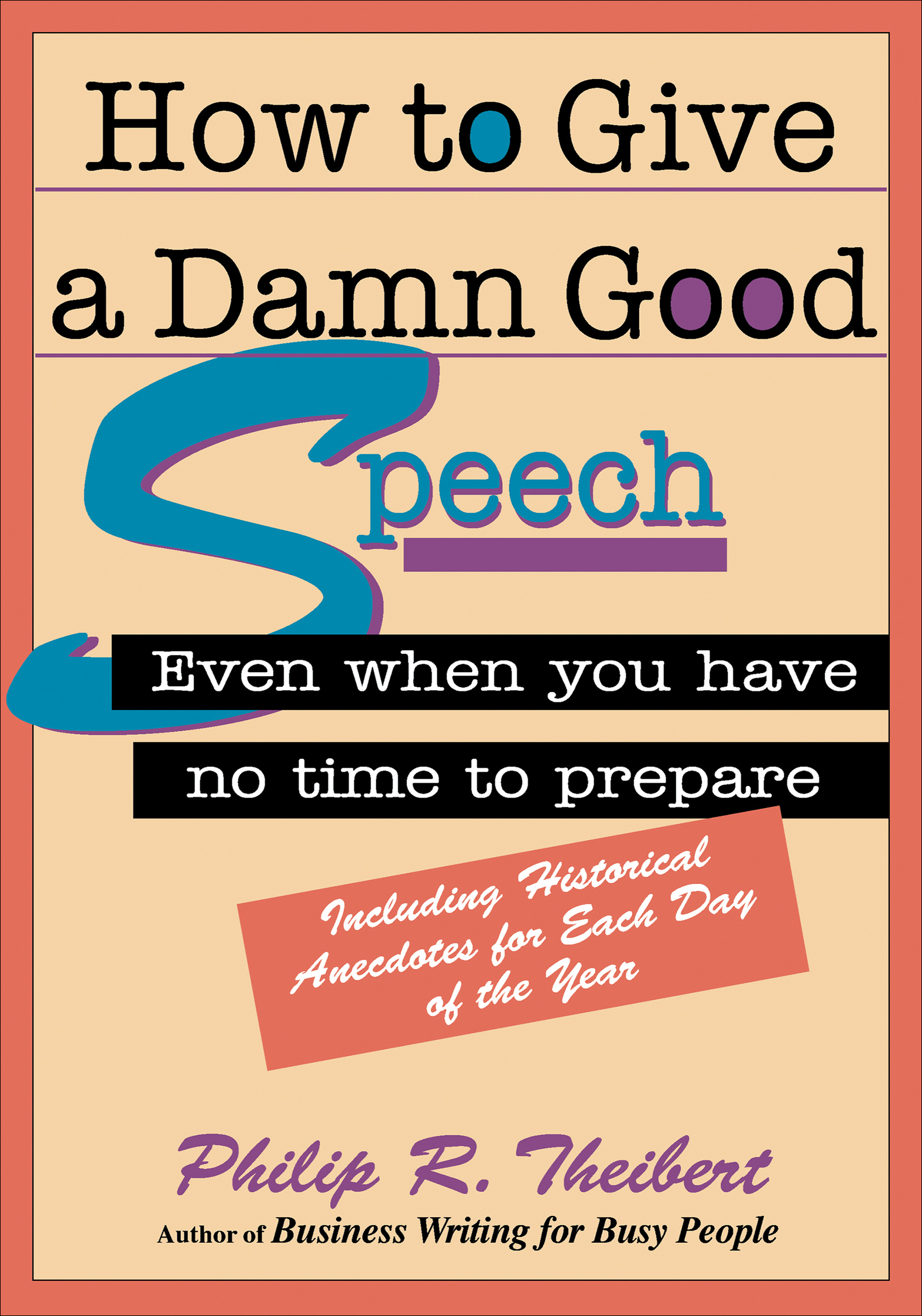 This image is the cover for the book How to Give a Damn Good Speech, 30-Minute Solutions