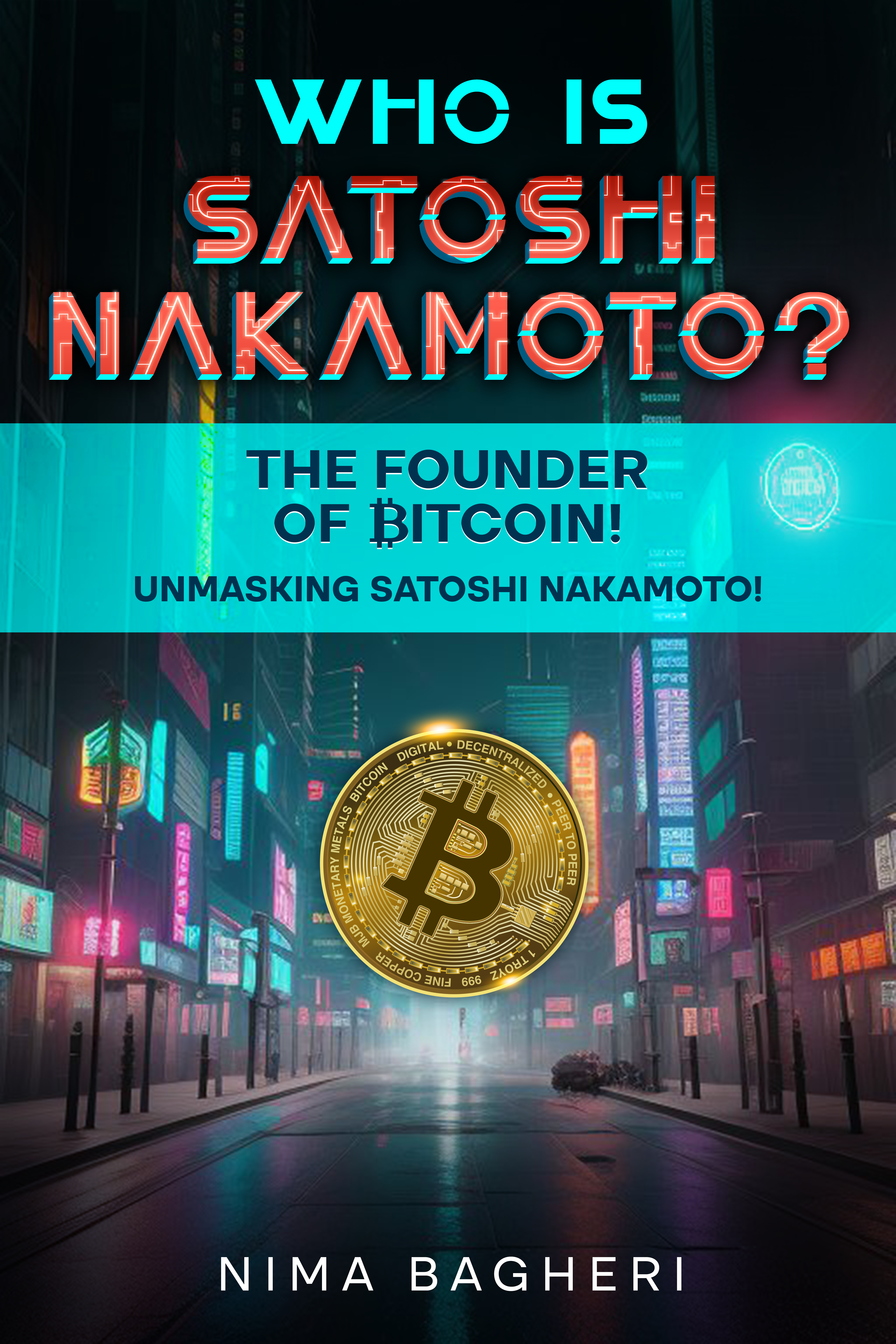 This image is the cover for the book WHO IS SATOSHI NAKAMOTO?
