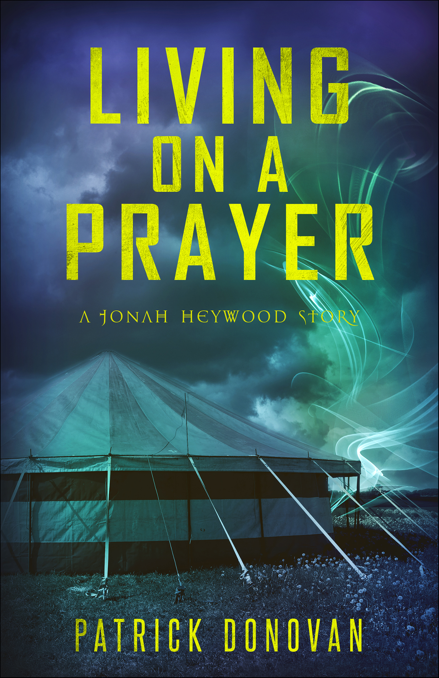 This image is the cover for the book Living on a Prayer, The Jonah Heywood Chronicles