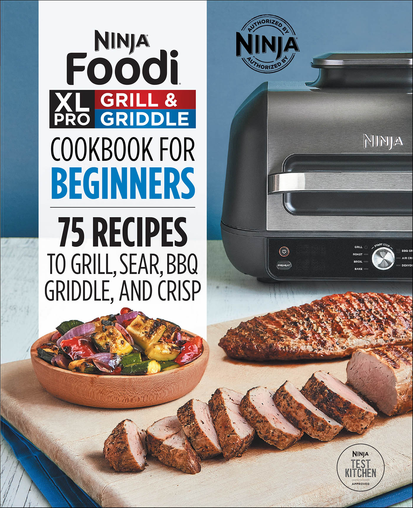This image is the cover for the book Ninja® Foodi™ XL Pro Grill & Griddle Cookbook for Beginners