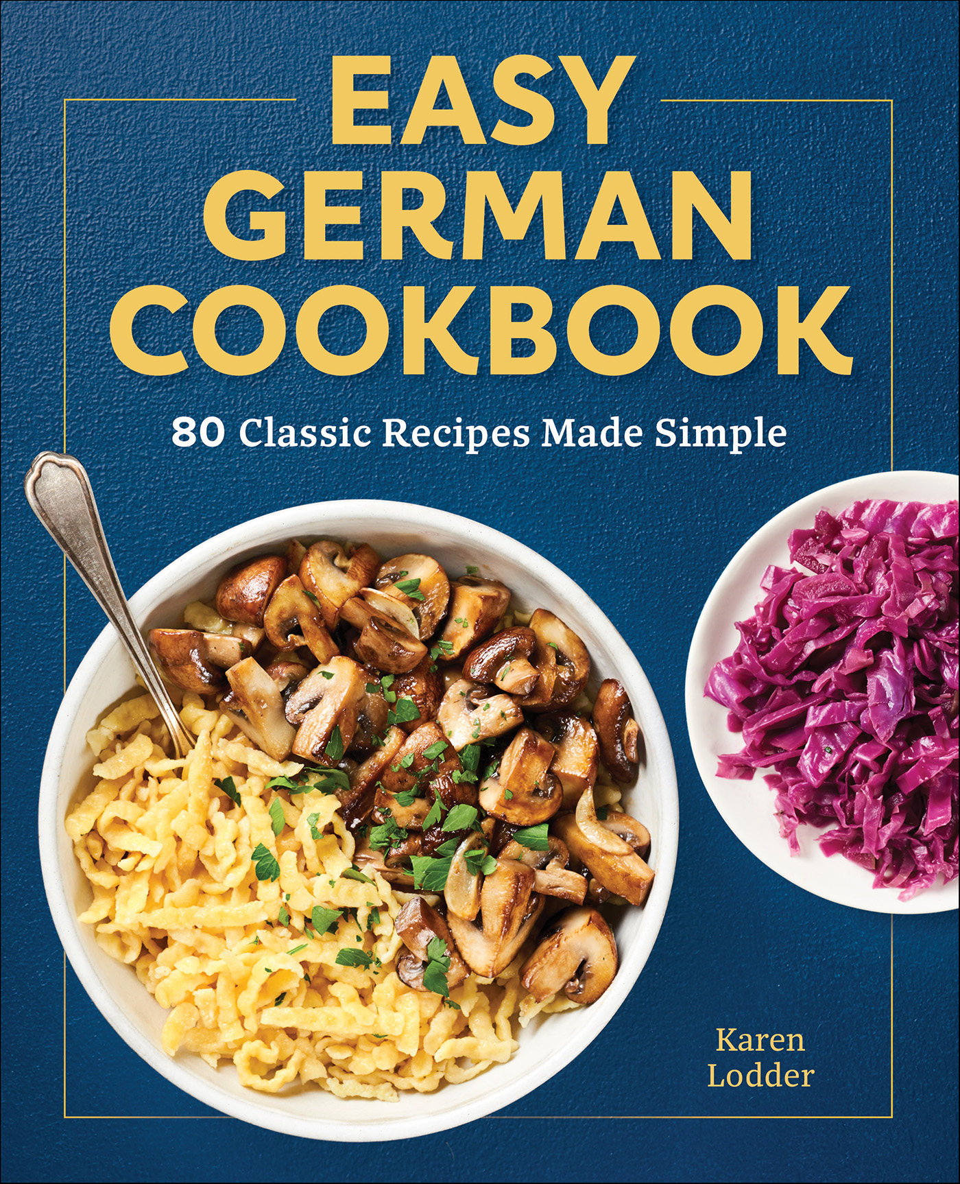This image is the cover for the book Easy German Cookbook