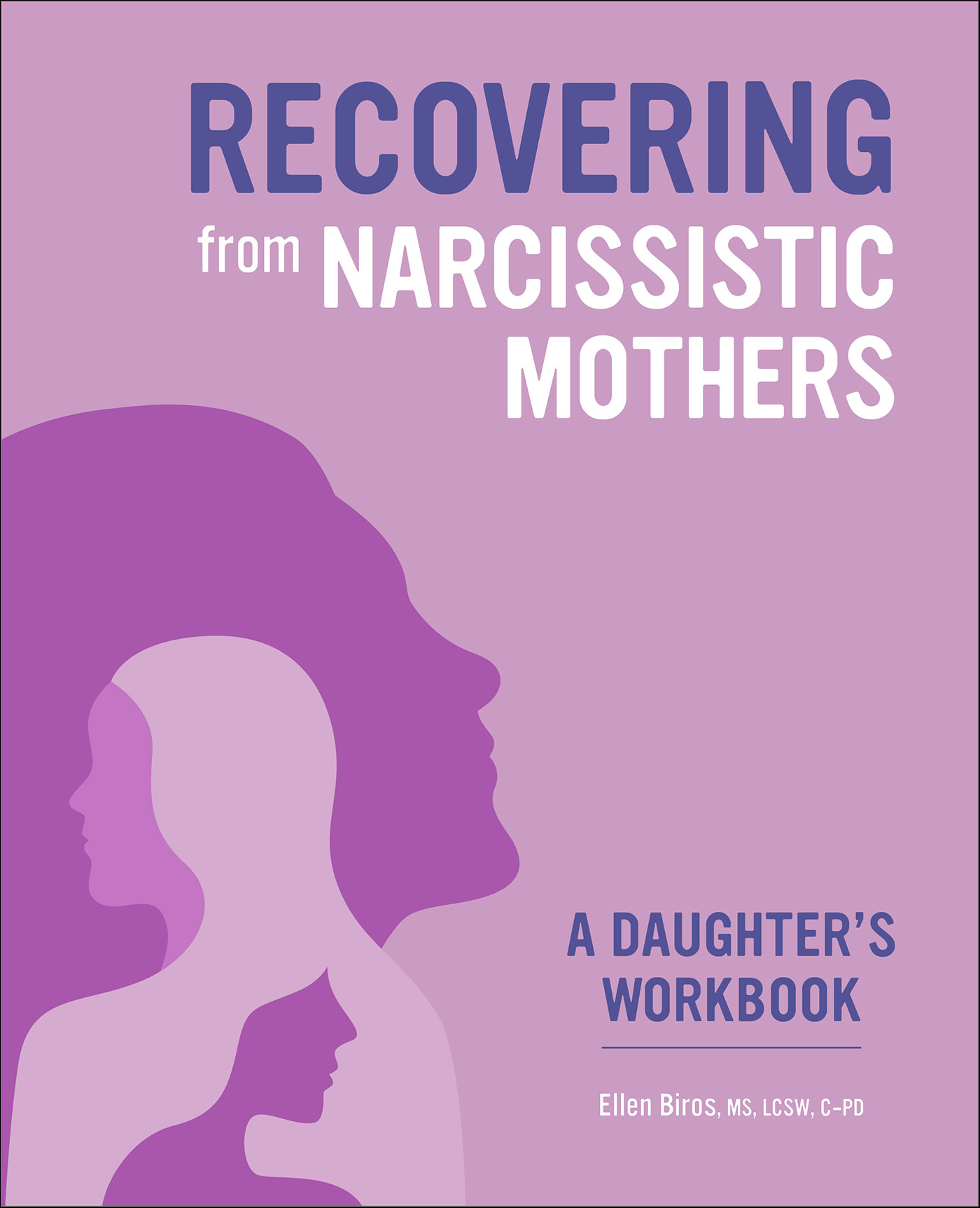 This image is the cover for the book Recovering from Narcissistic Mothers