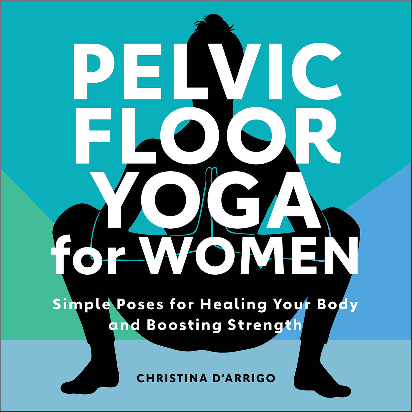 This image is the cover for the book Pelvic Floor Yoga for Women