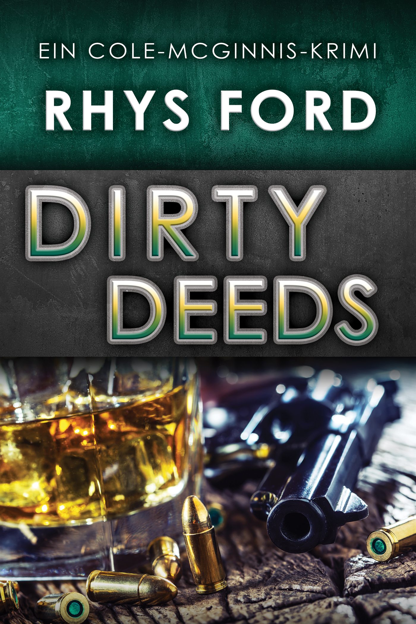 This image is the cover for the book Dirty Deeds (Deutsch), Ein Cole-McGinnis-Krimi