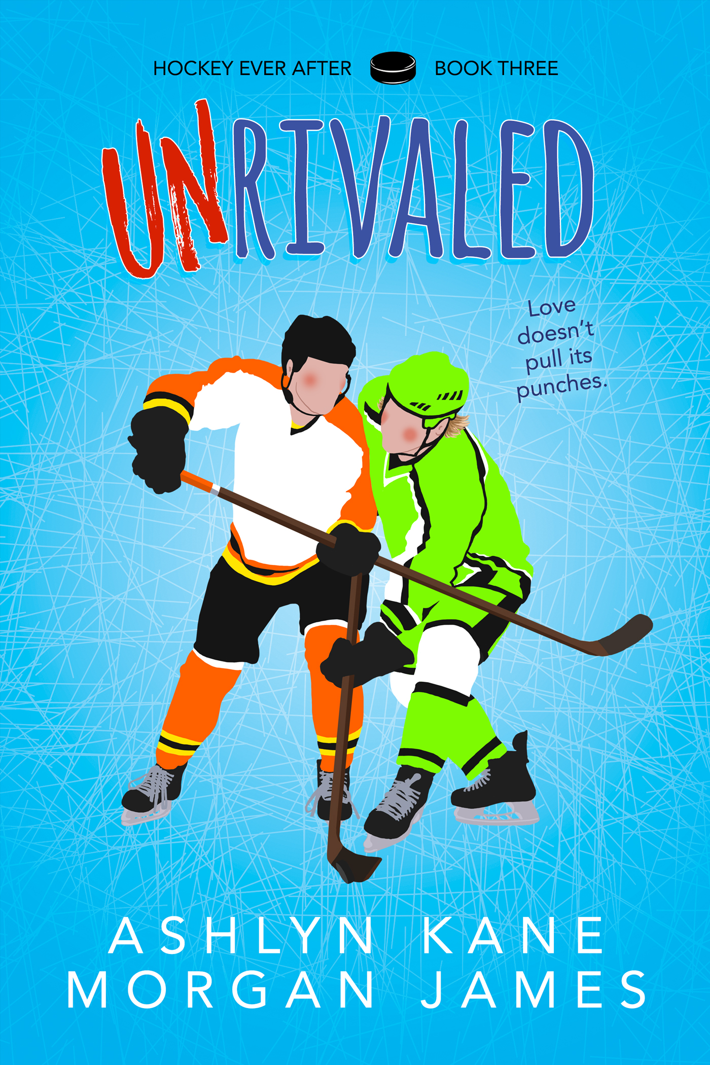 This image is the cover for the book Unrivaled, Hockey Ever After