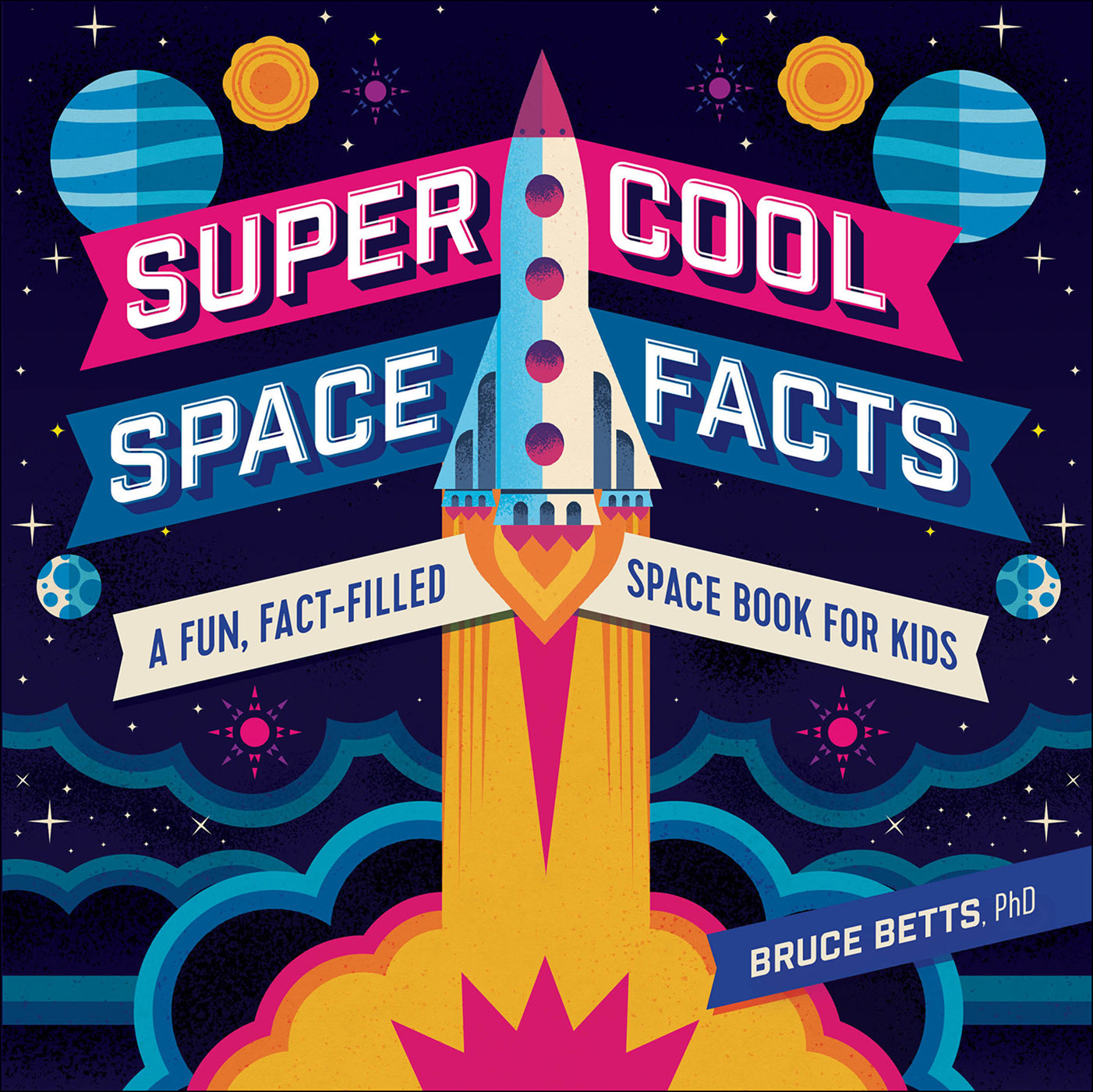 This image is the cover for the book Super Cool Space Facts