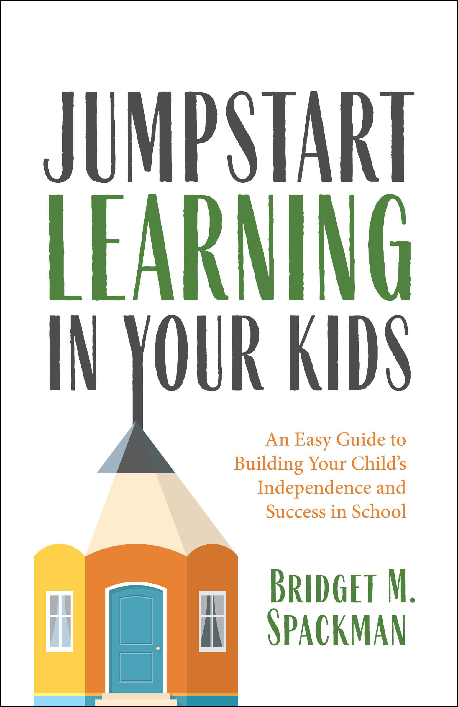 This image is the cover for the book Jumpstart Learning in Your Kids