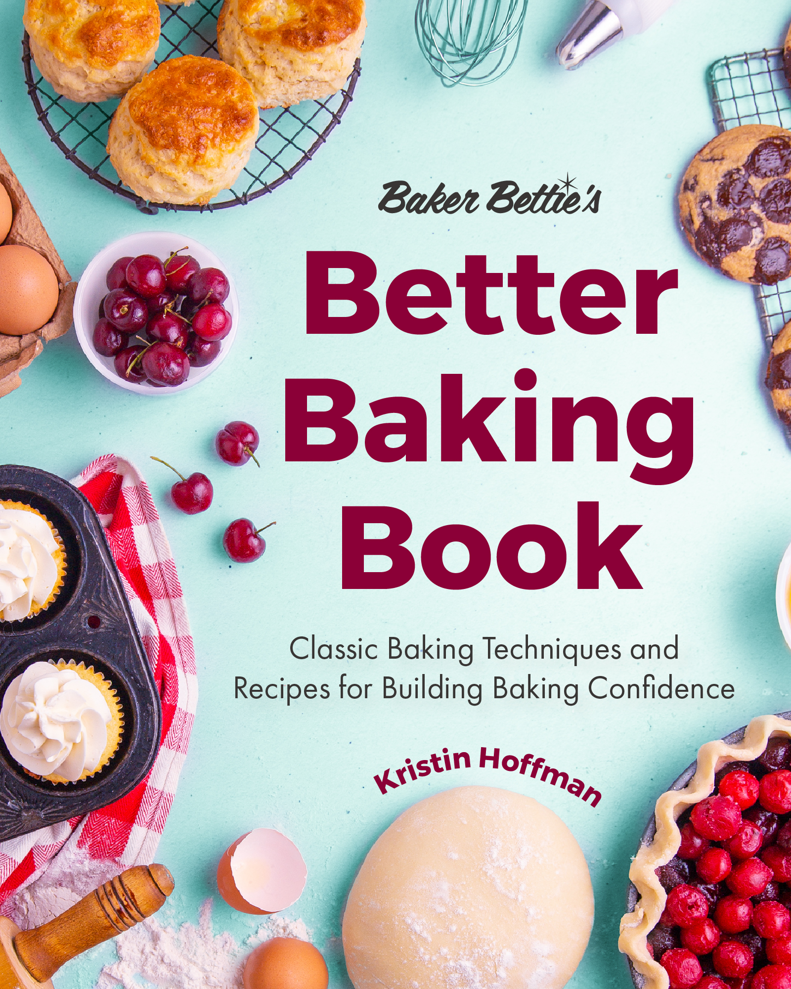 This image is the cover for the book Baker Bettie’s Better Baking Book