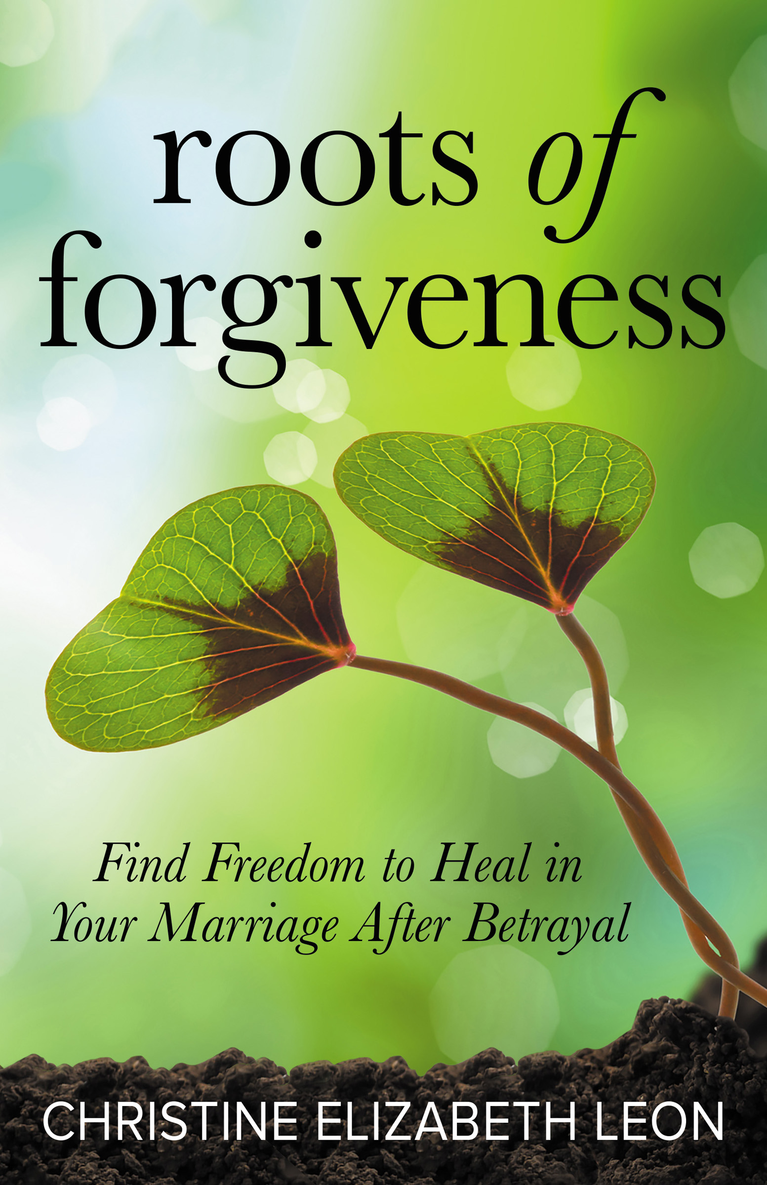 This image is the cover for the book Roots of Forgiveness