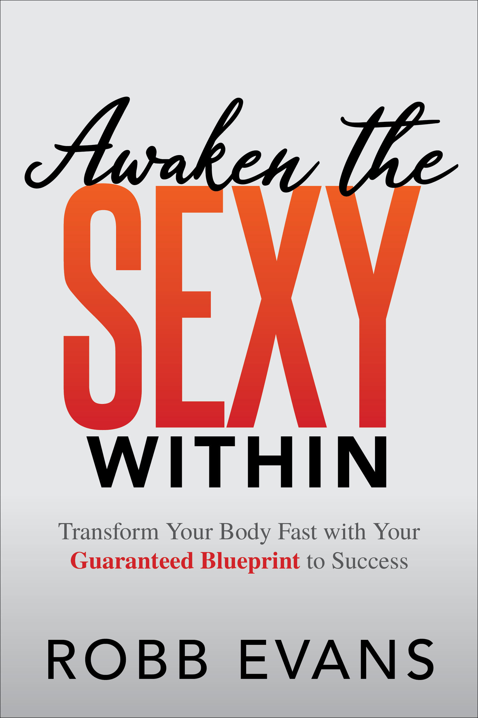 This image is the cover for the book Awaken the Sexy Within