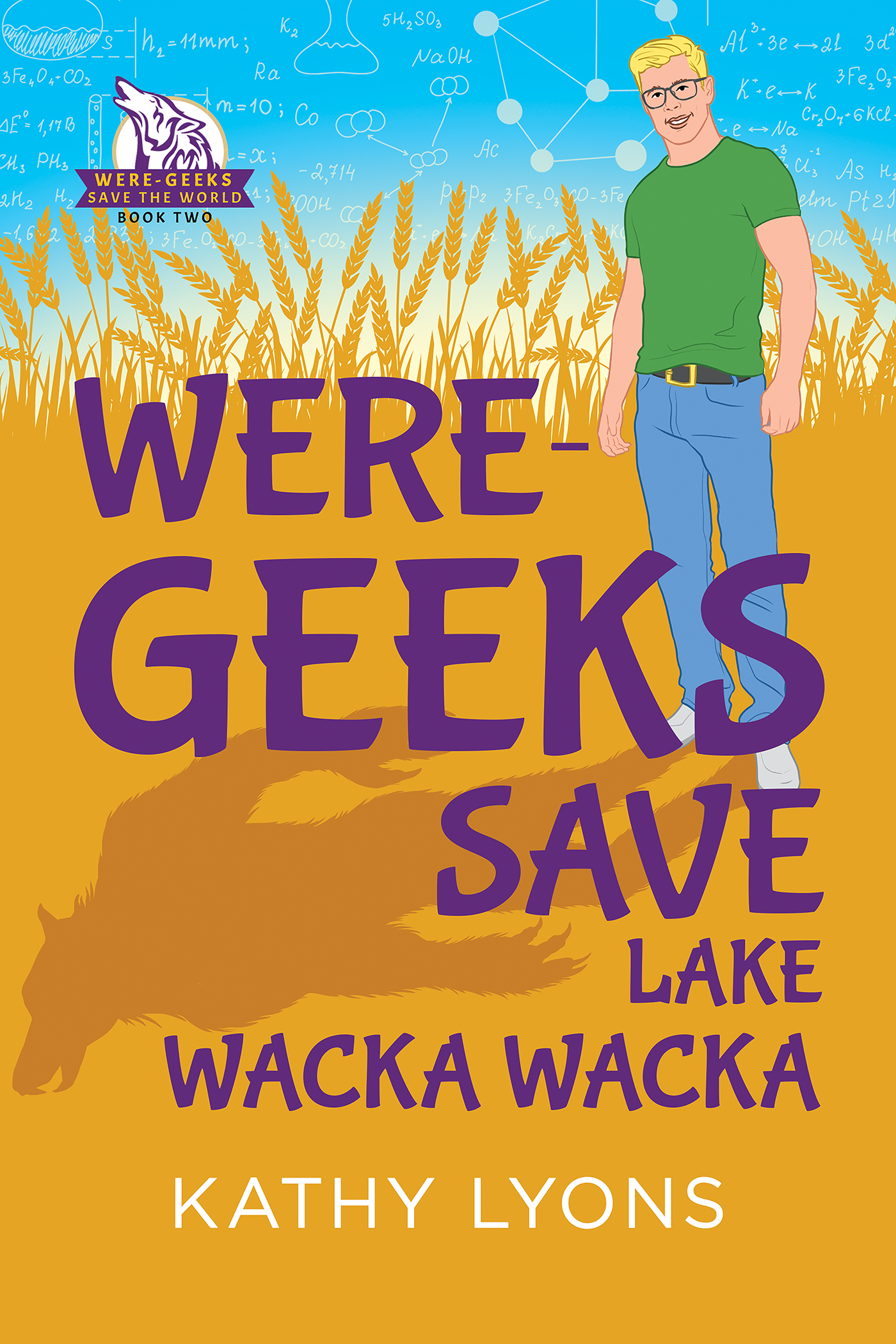 This image is the cover for the book Were-Geeks Save Lake Wacka Wacka, Were-Geeks Save the World